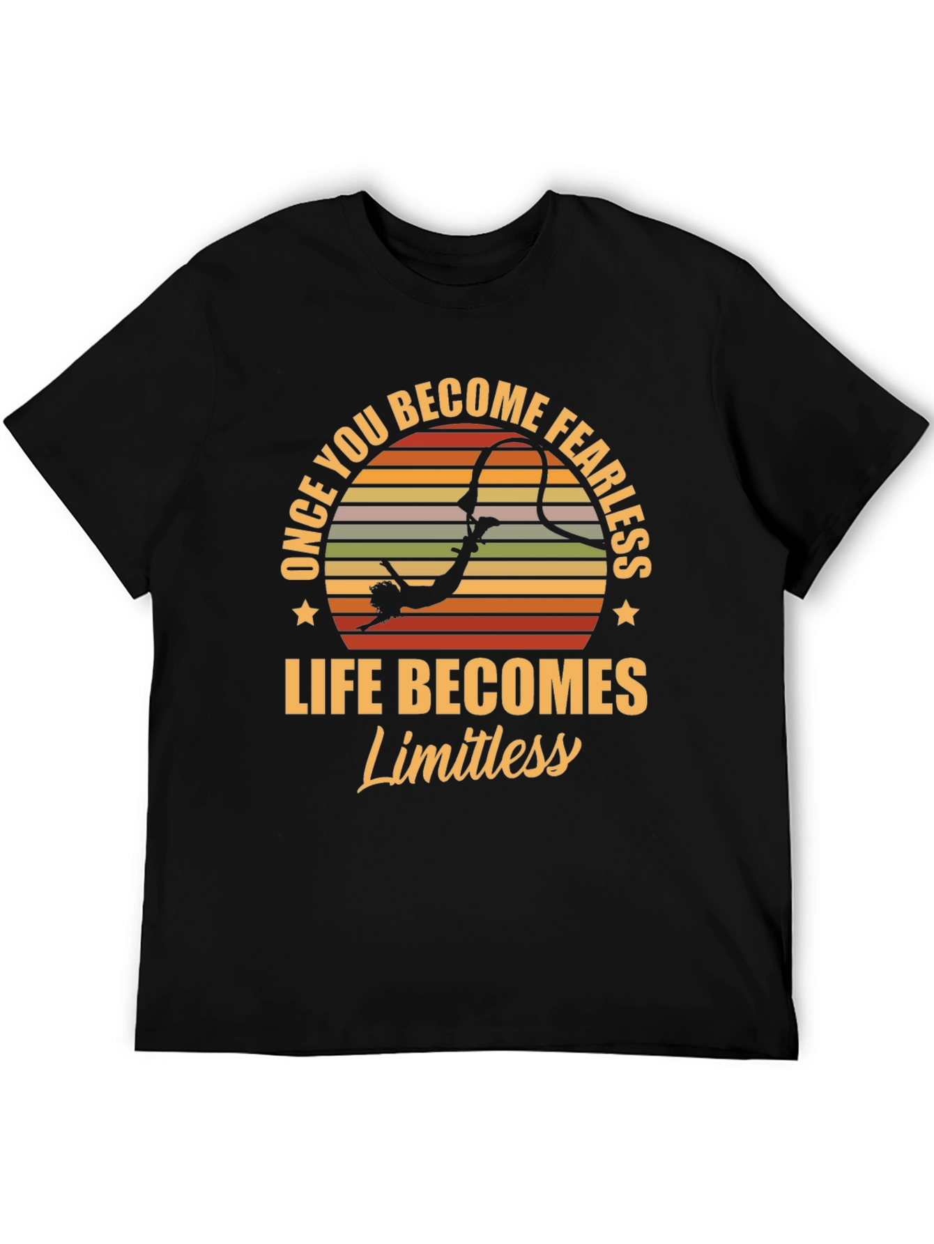 Fearless Life T-Shirt - Once You Become Fearless