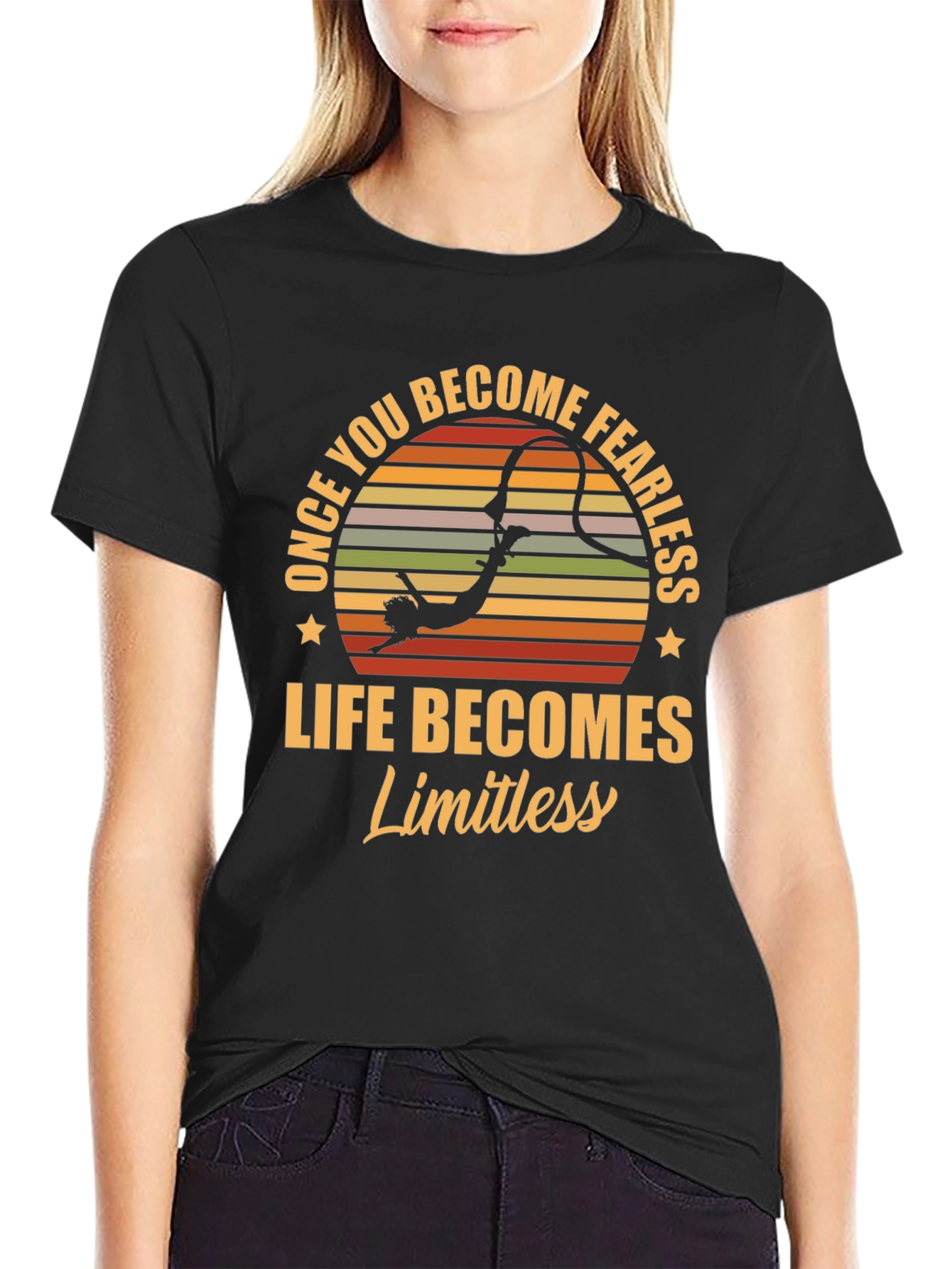 Fearless Life T-Shirt - Once You Become Fearless