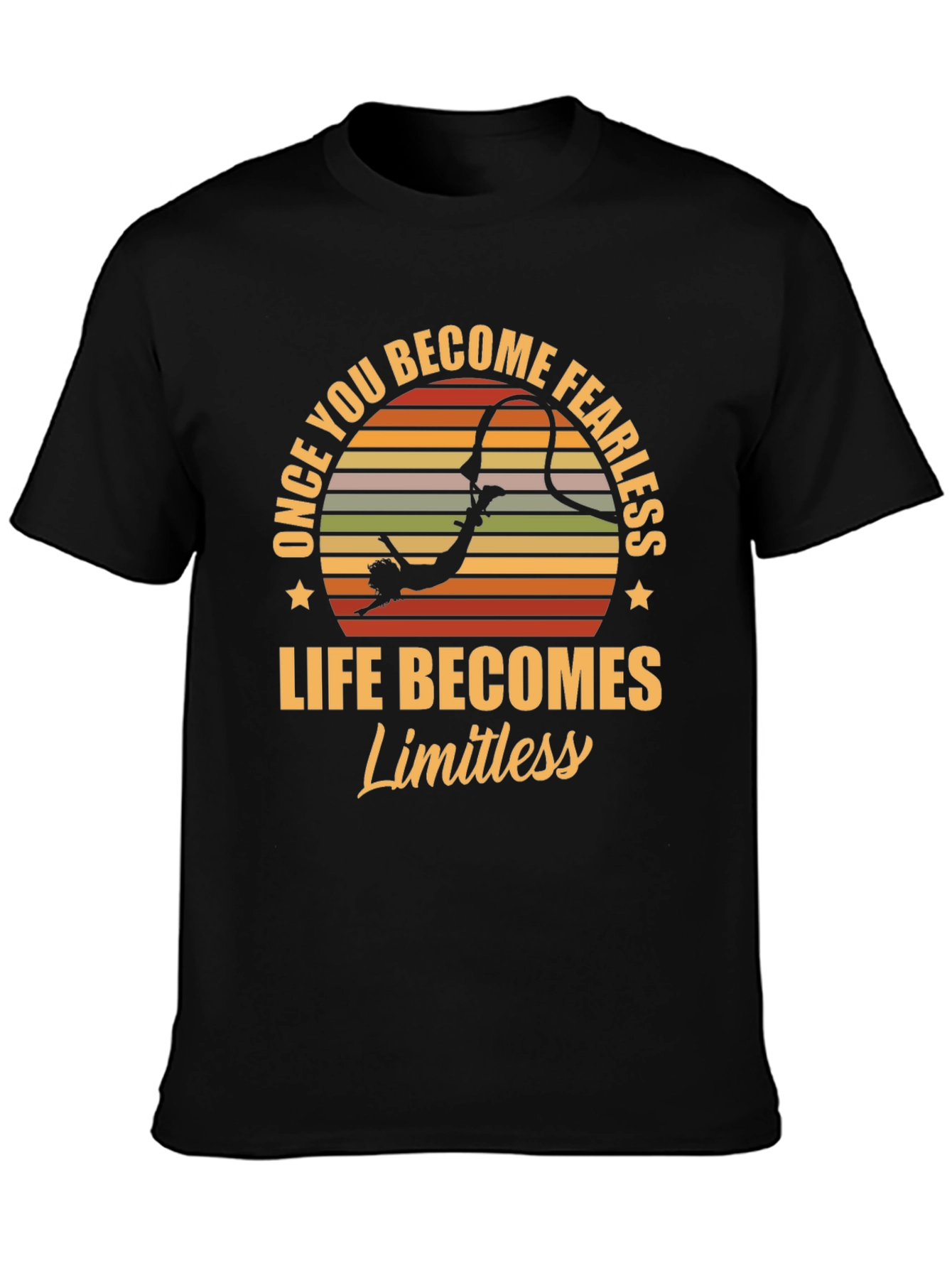 Fearless Life T-Shirt - Once You Become Fearless