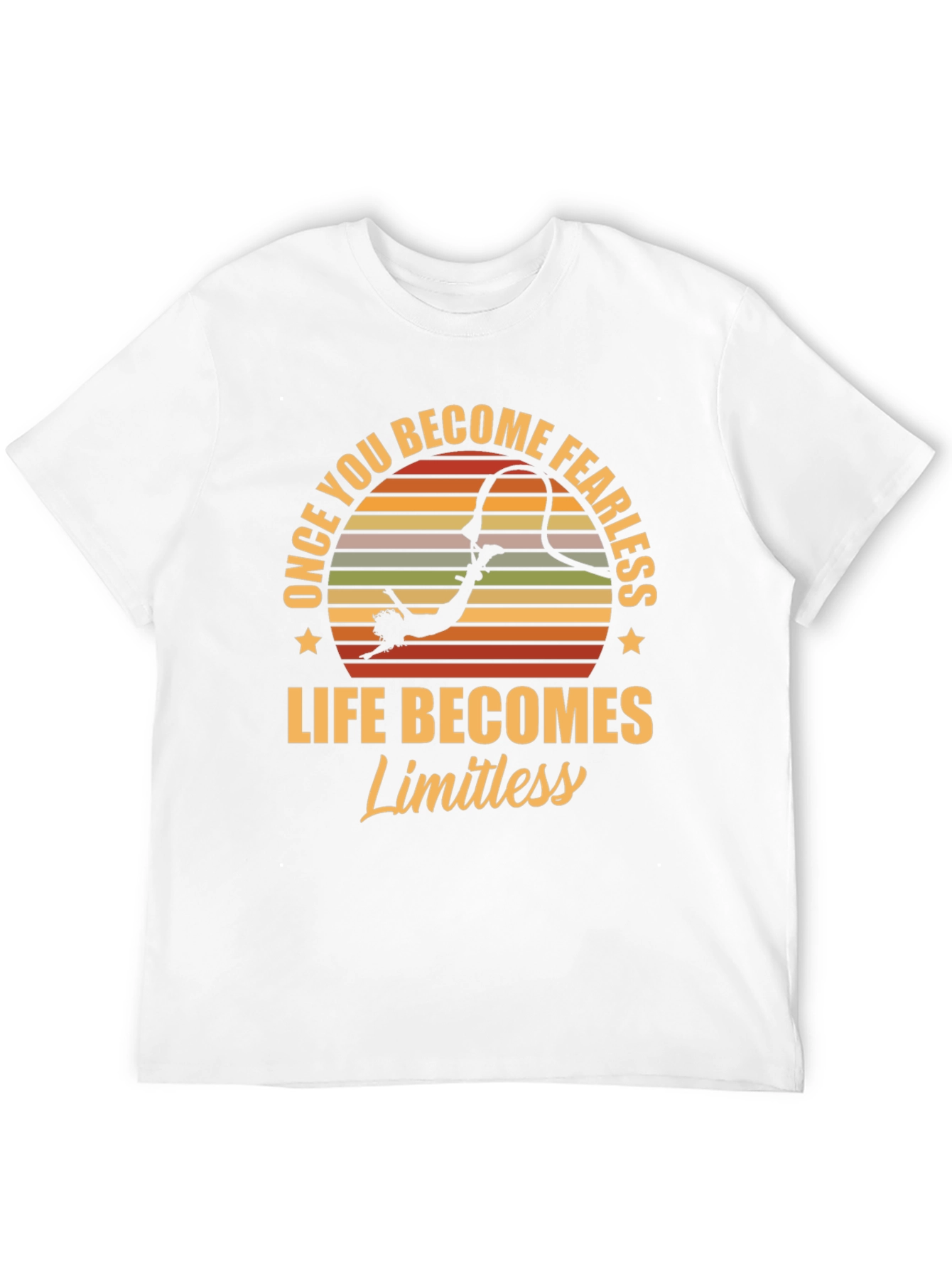 Fearless Life T-Shirt - Once You Become Fearless