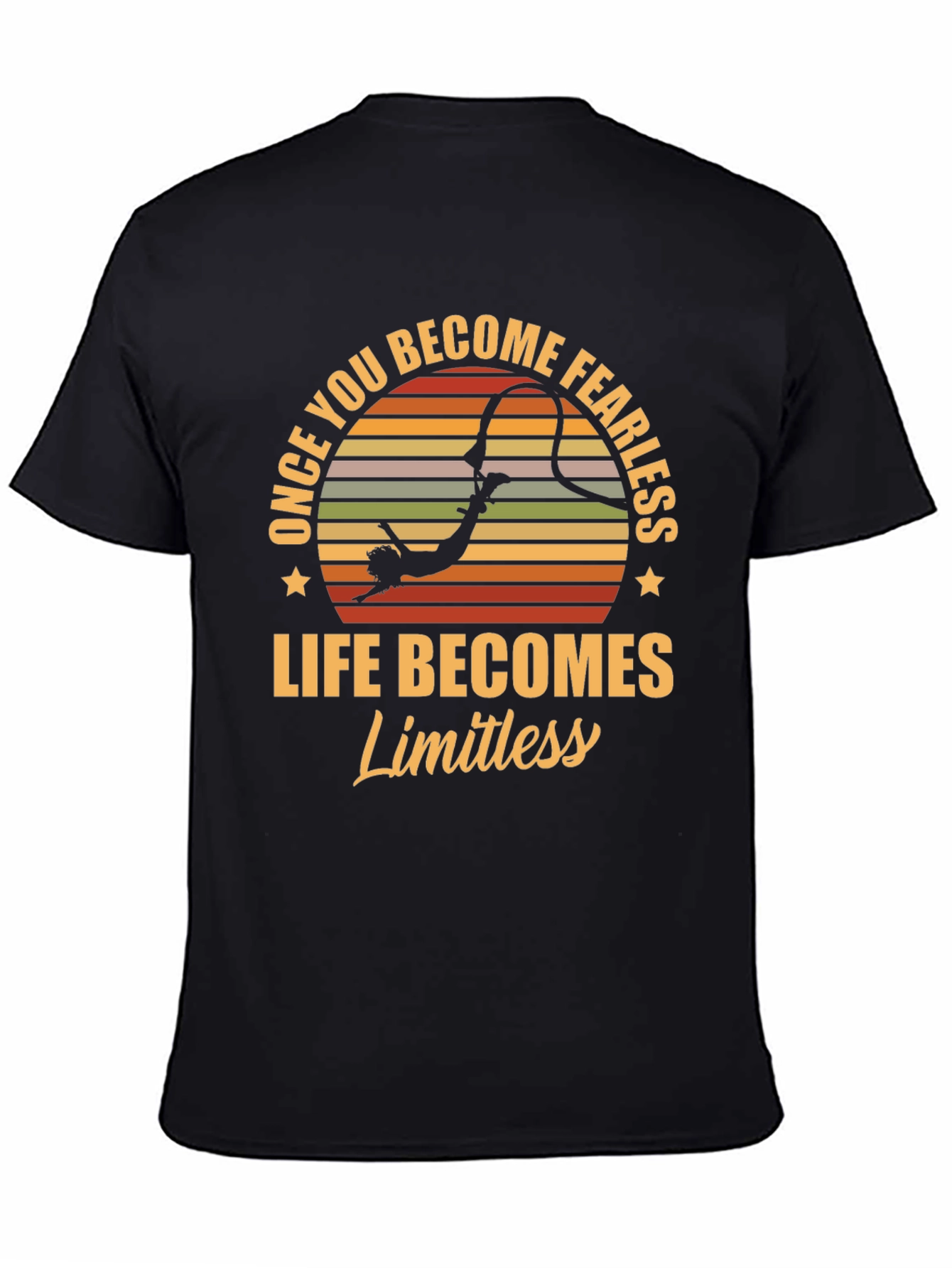 Fearless Life T-Shirt - Once You Become Fearless
