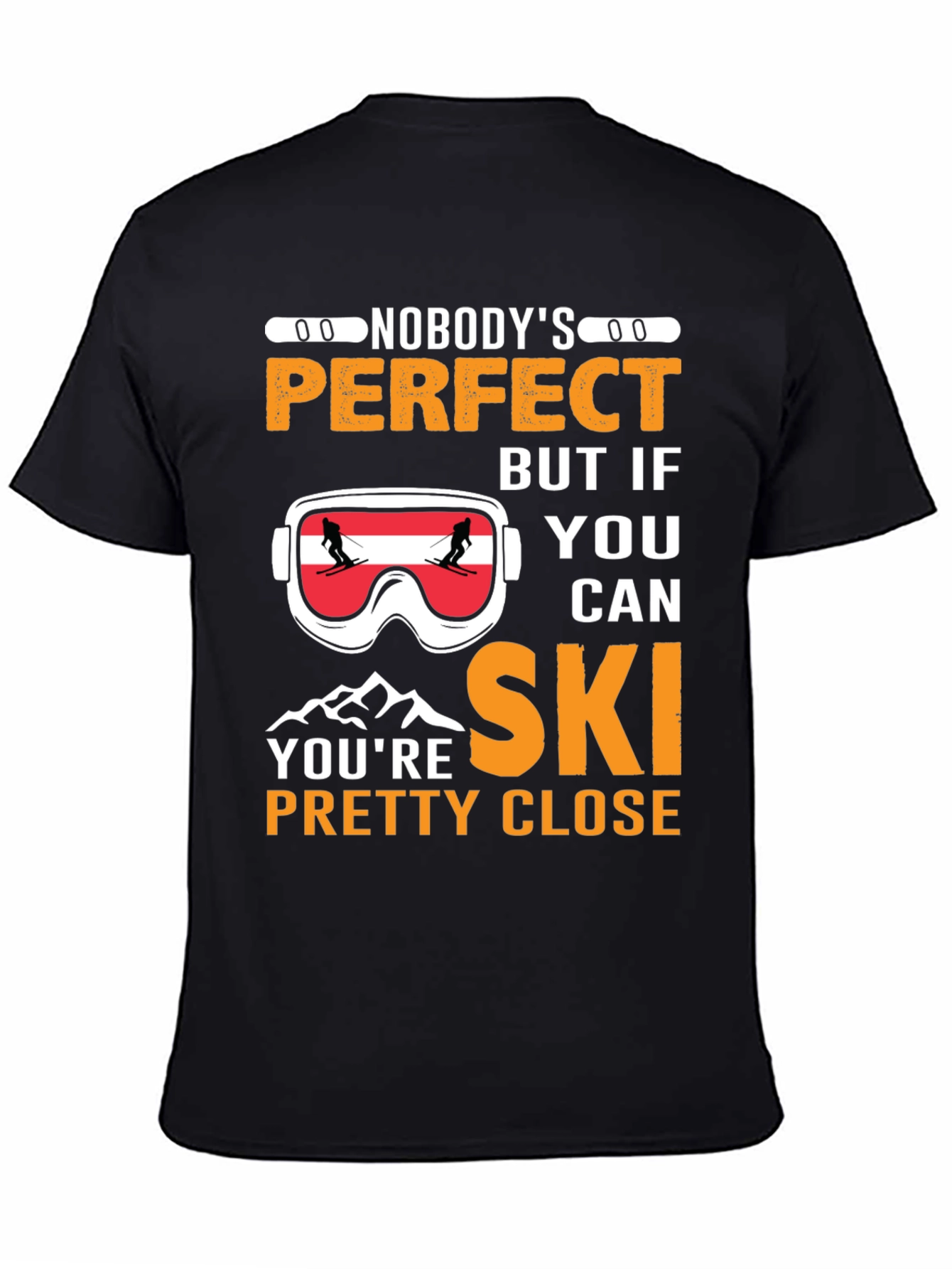 Nobodys Perfect Ski T-Shirt