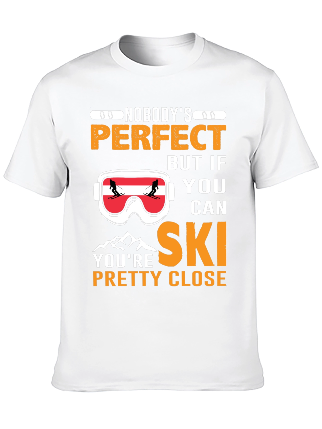 Nobodys Perfect Ski T-Shirt