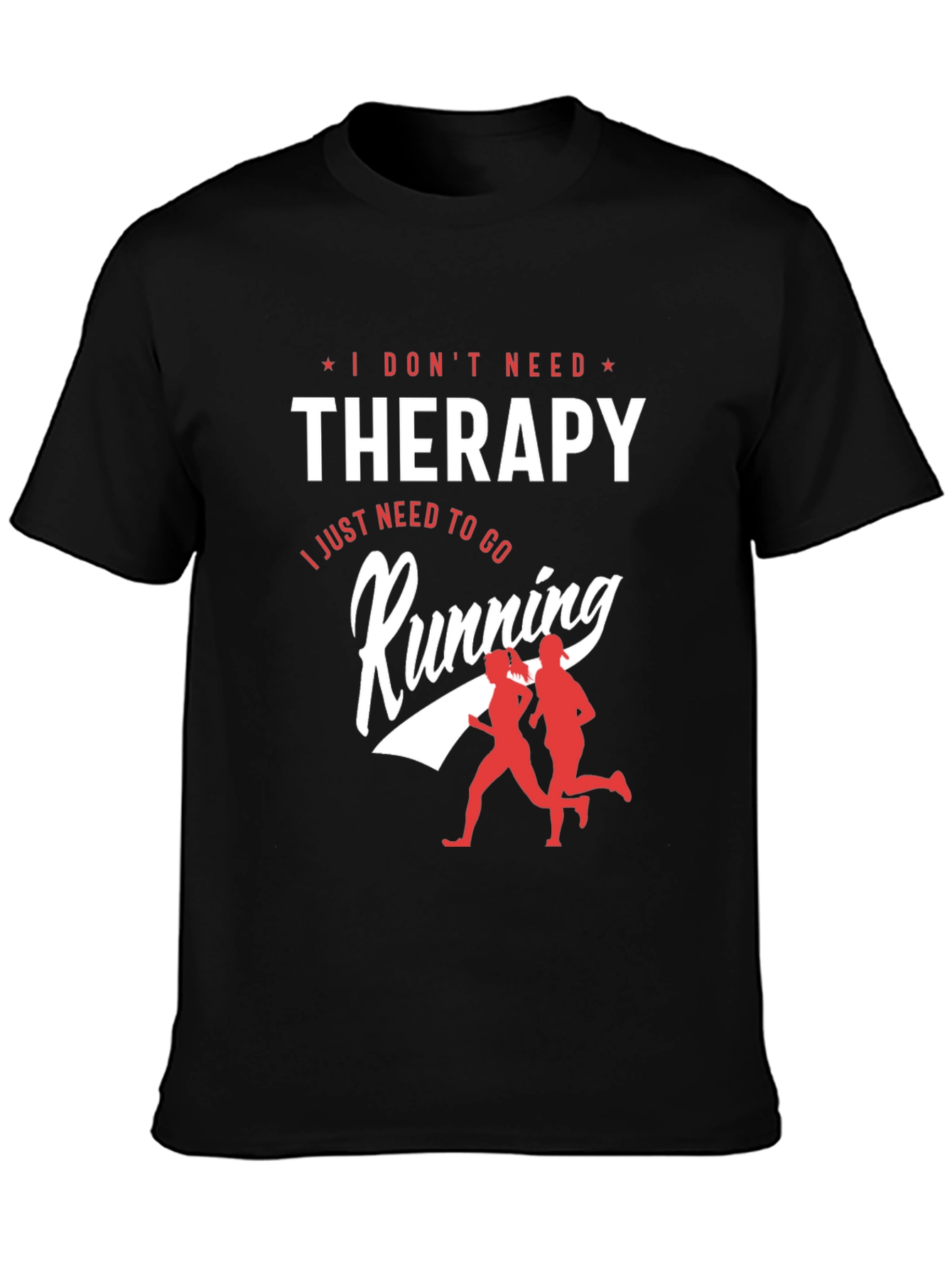 I Dont Need Therapy Running Graphic T-Shirt