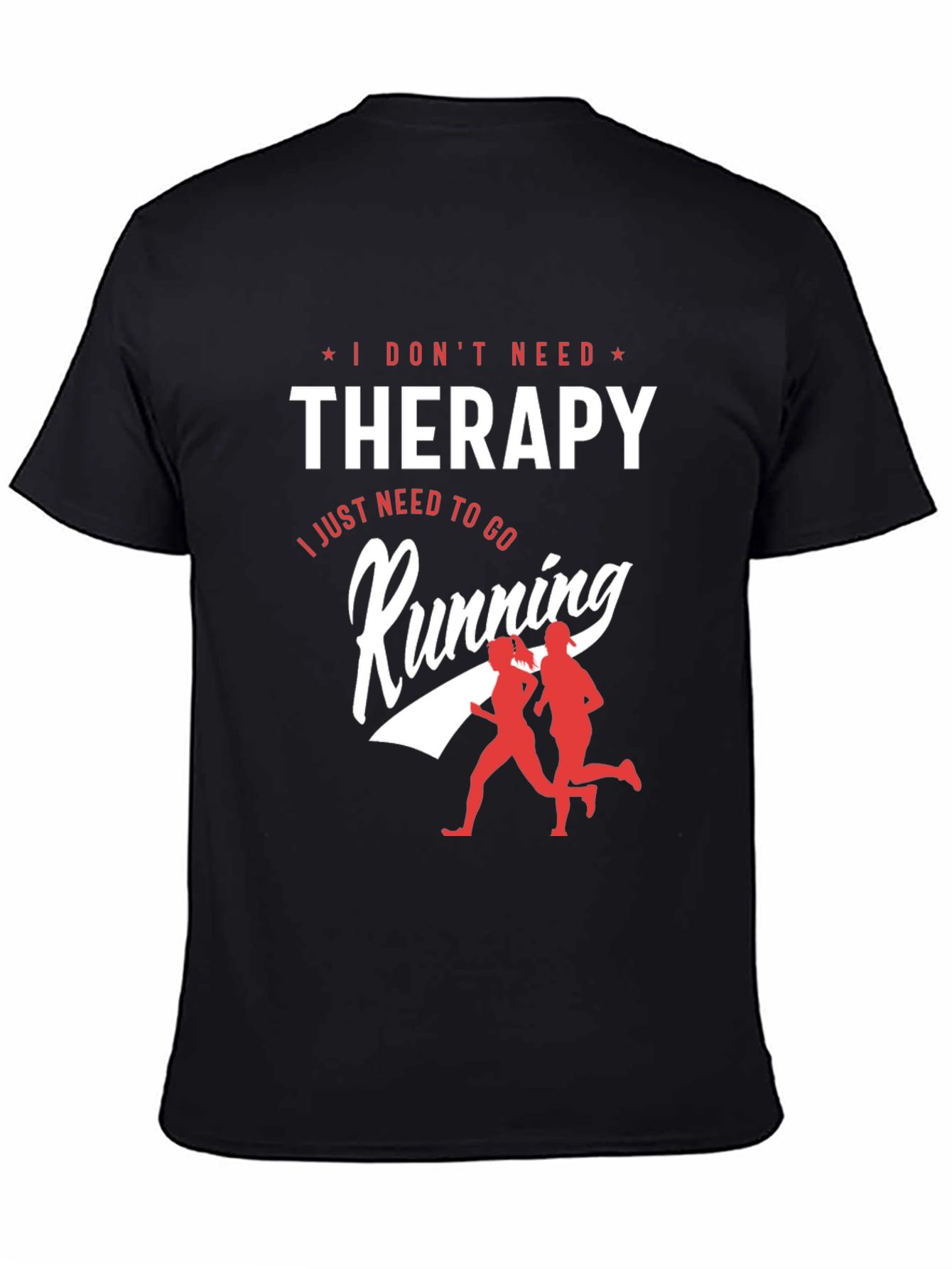 I Dont Need Therapy Running Graphic T-Shirt
