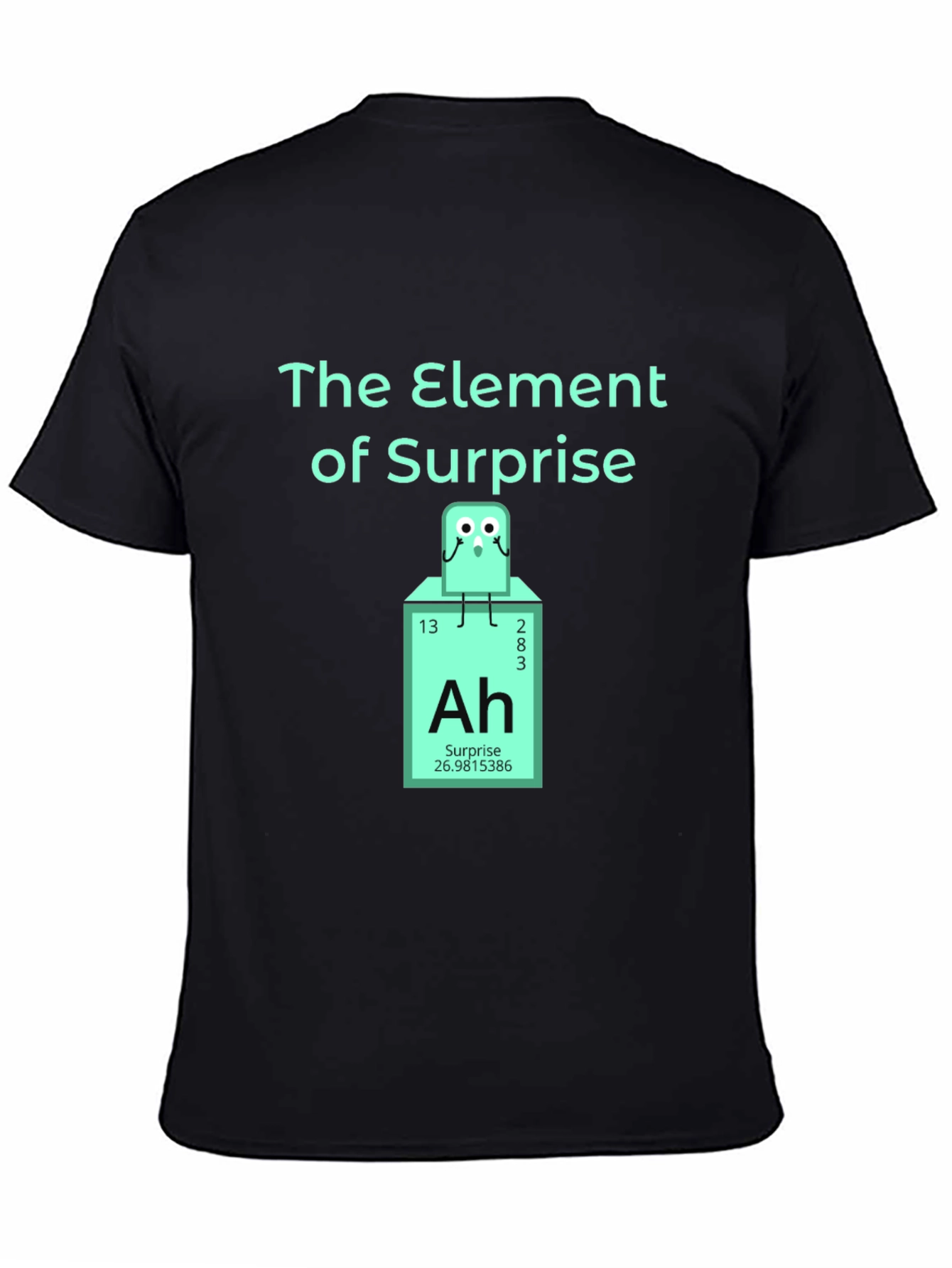 Element of Surprise T-Shirt - Chemistry Humor Tee