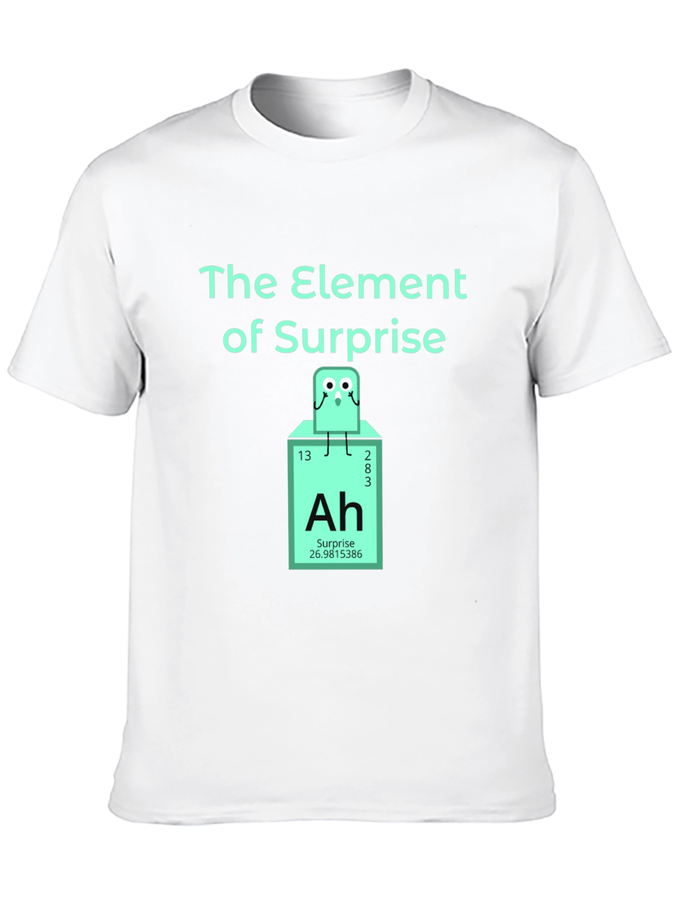 Element of Surprise T-Shirt - Chemistry Humor Tee