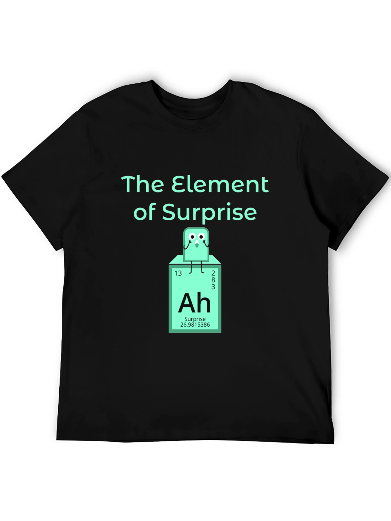 Element of Surprise T-Shirt - Chemistry Humor Tee