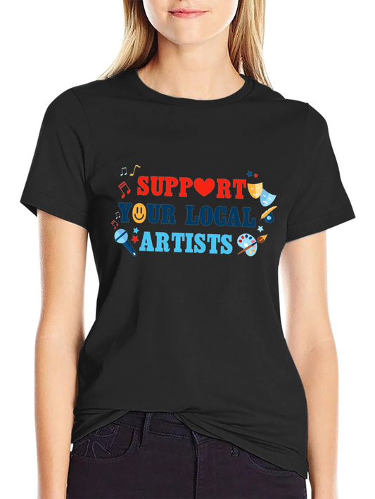 Support Your Local Artists Graphic Tee