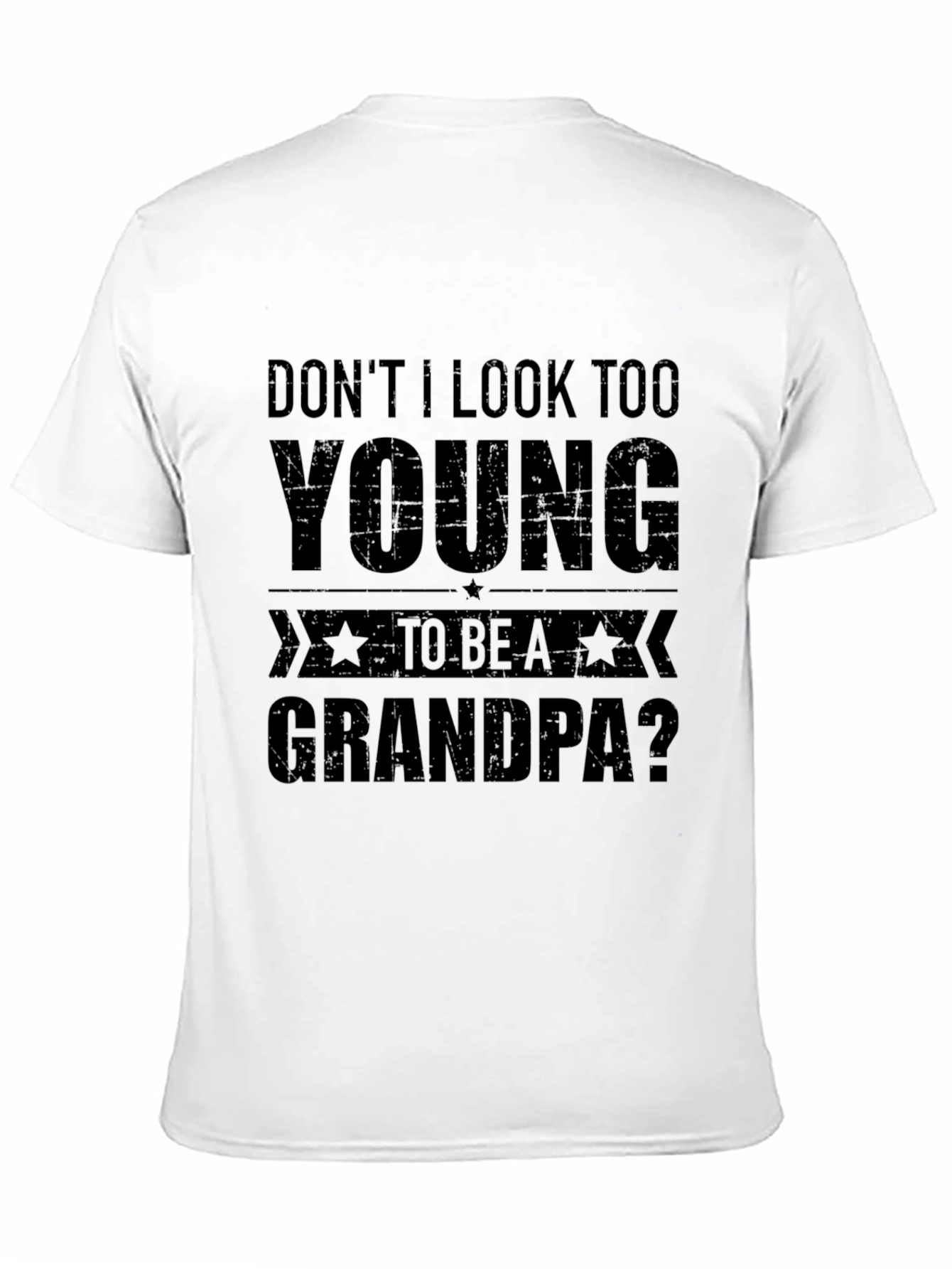 Funny Grandpa T-Shirt - Dont I Look Too Young?