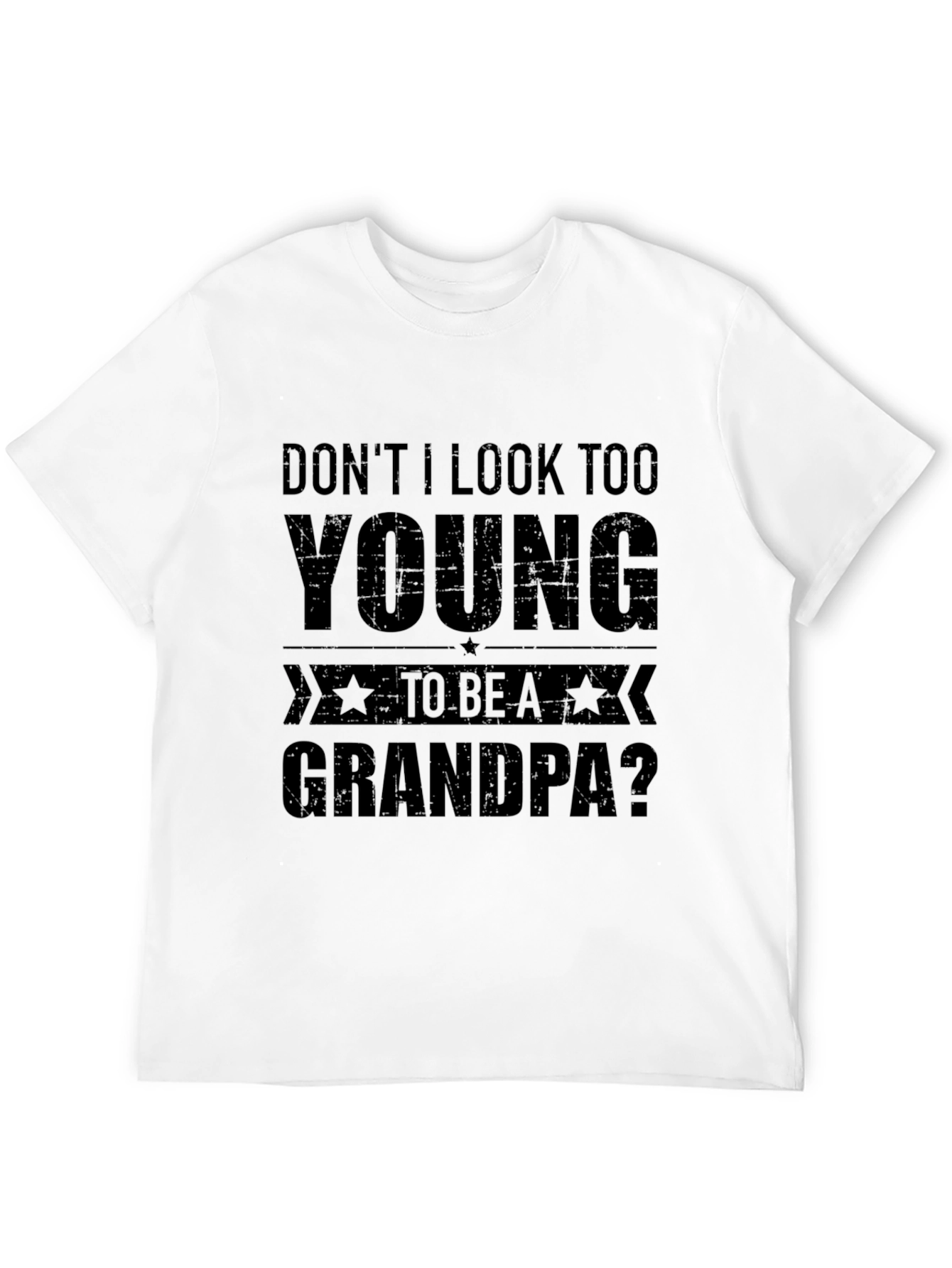 Funny Grandpa T-Shirt - Dont I Look Too Young?