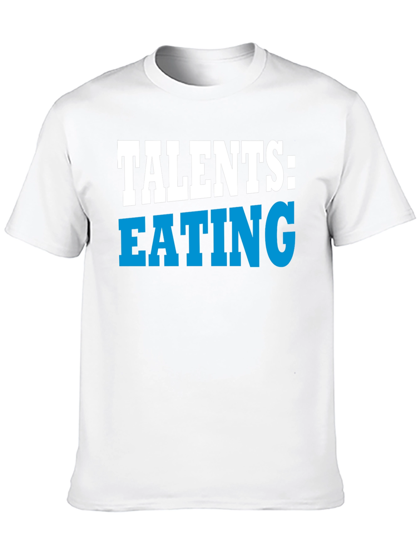 Talents Eating Funny Graphic T-Shirt