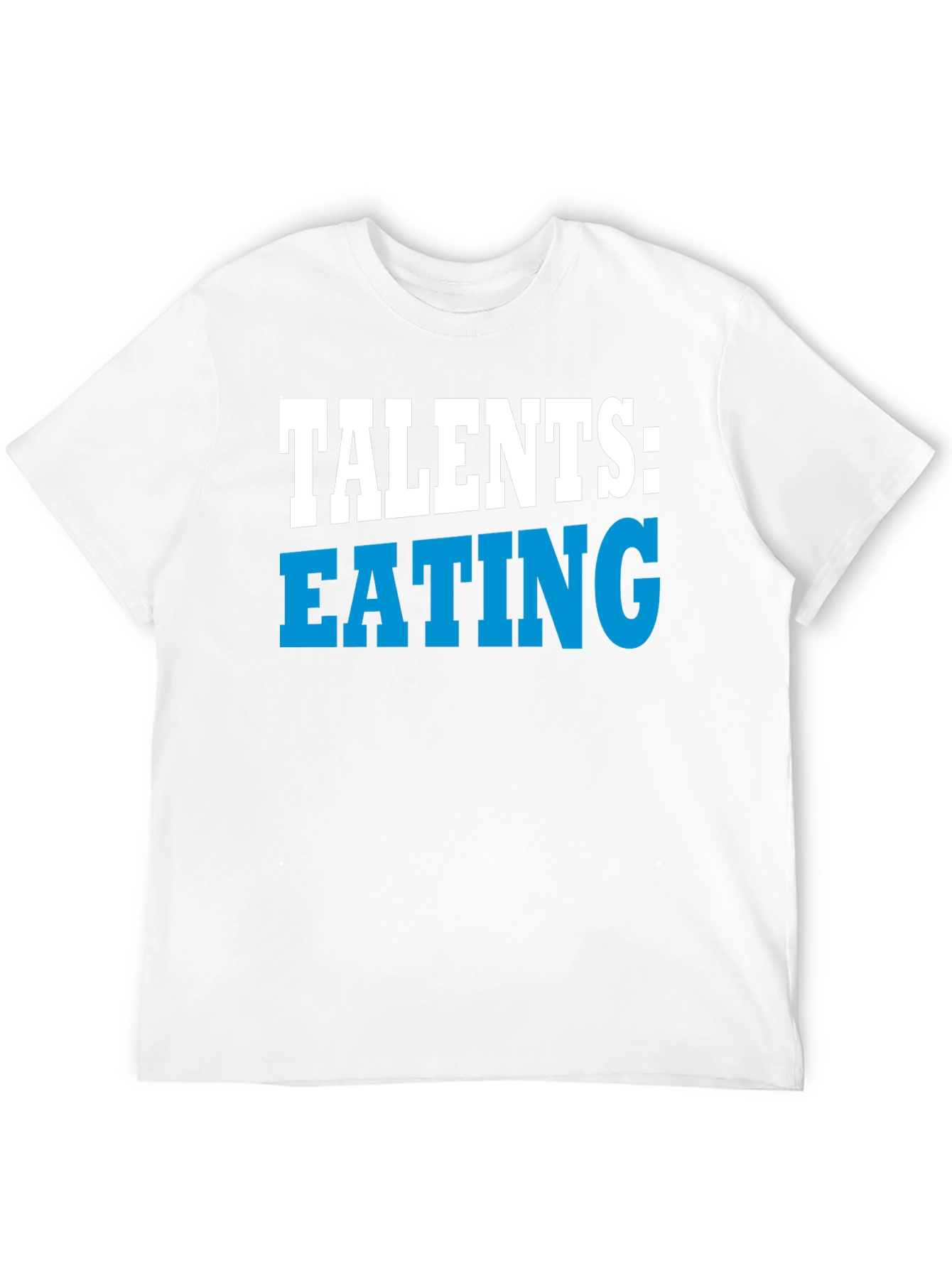 Talents Eating Funny Graphic T-Shirt