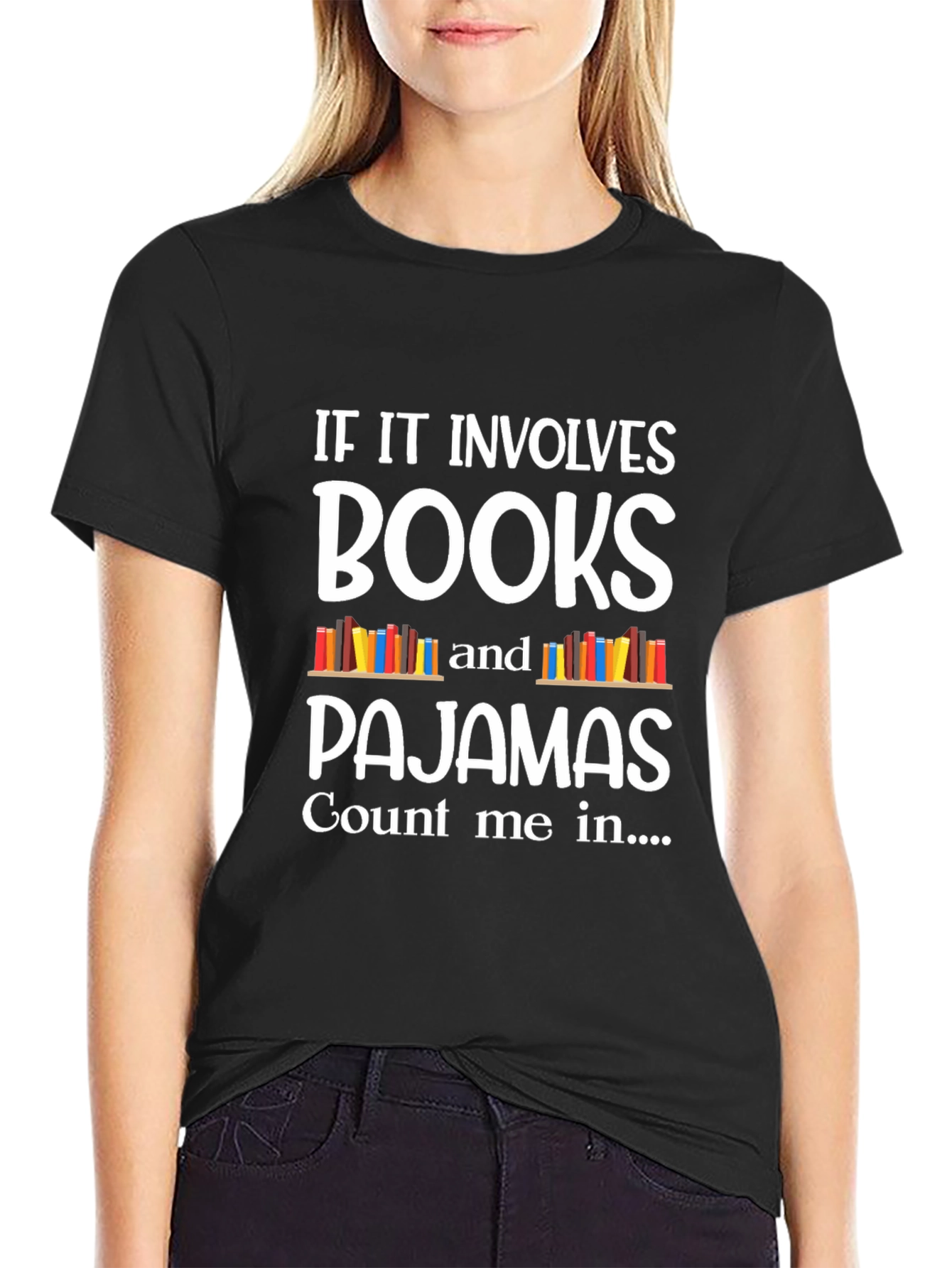 Book Lover T-Shirt: If it involves Books & Pajamas