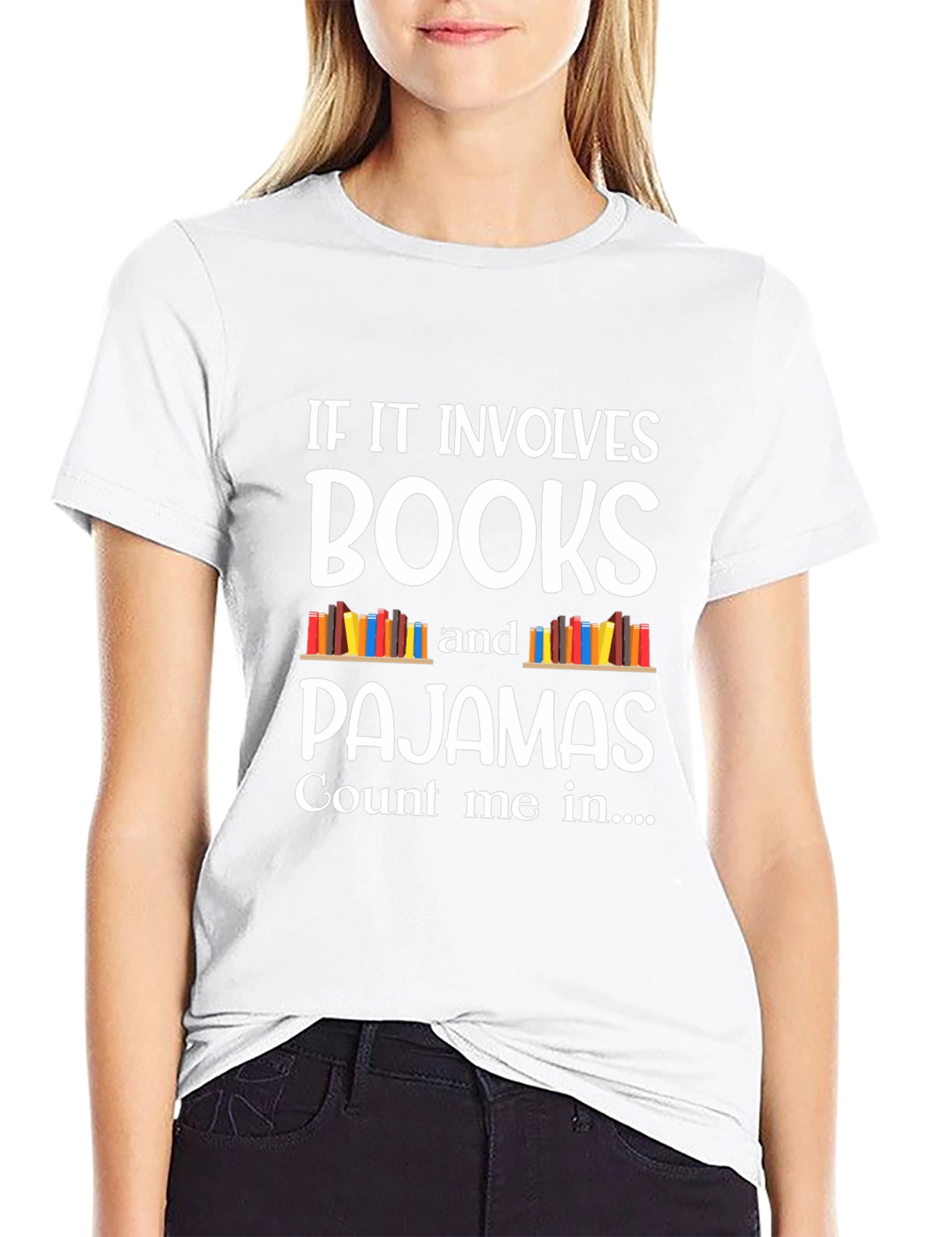 Book Lover T-Shirt: If it involves Books & Pajamas