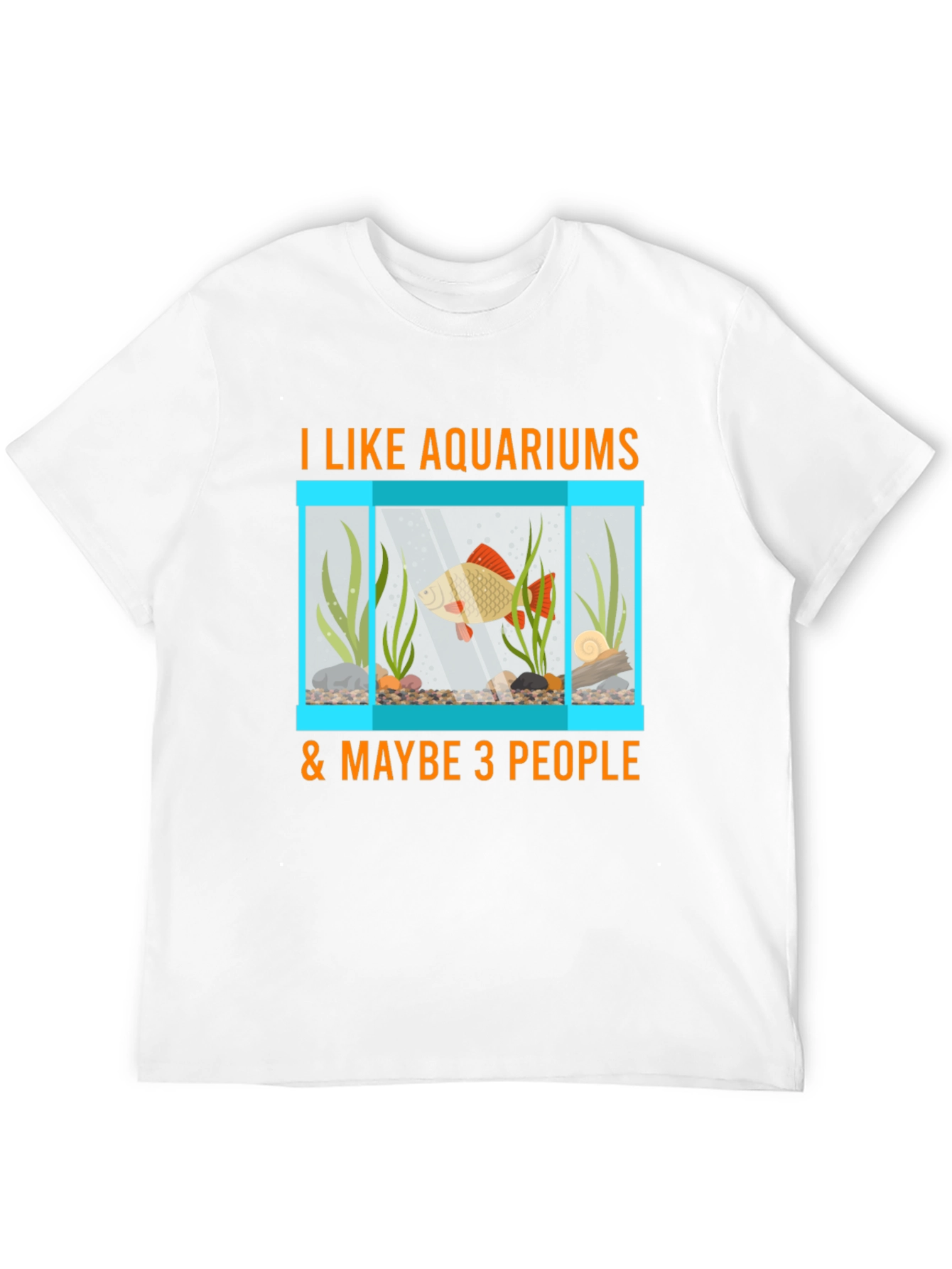 Aquarium Lover T-Shirt: Fish Tank & Maybe 3 People