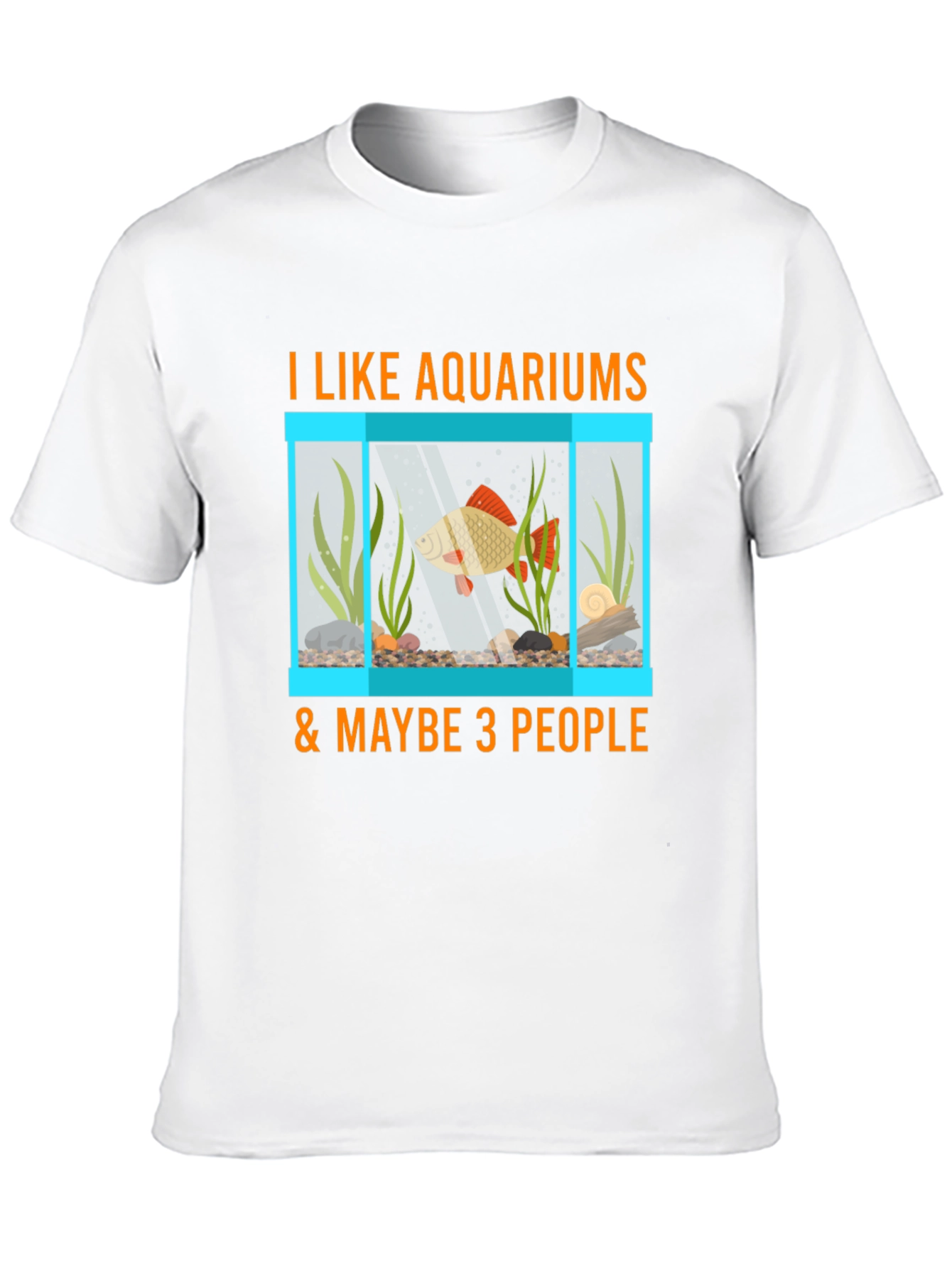 Aquarium Lover T-Shirt: Fish Tank & Maybe 3 People