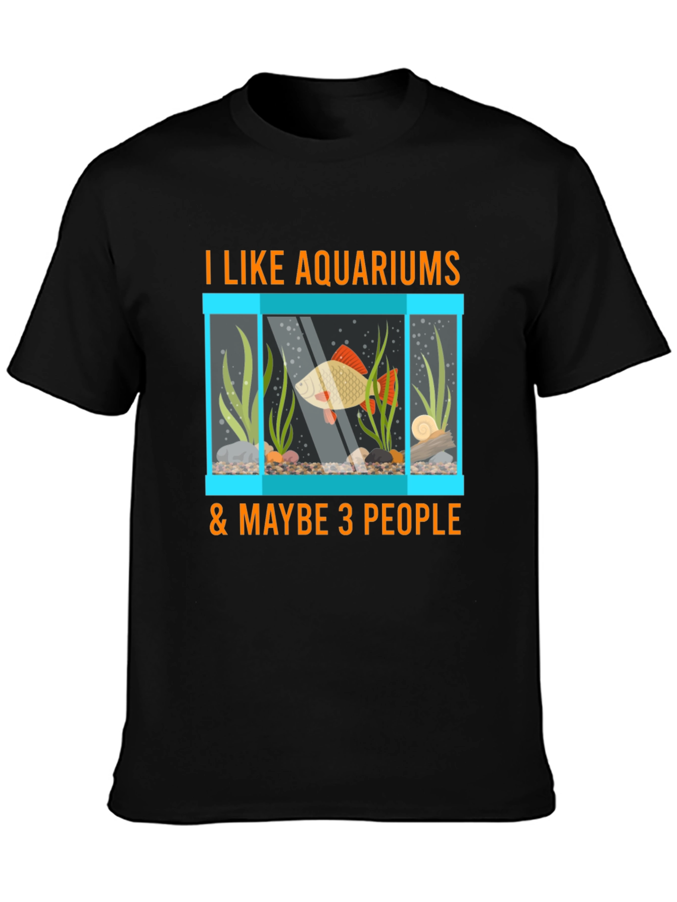 Aquarium Lover T-Shirt: Fish Tank & Maybe 3 People