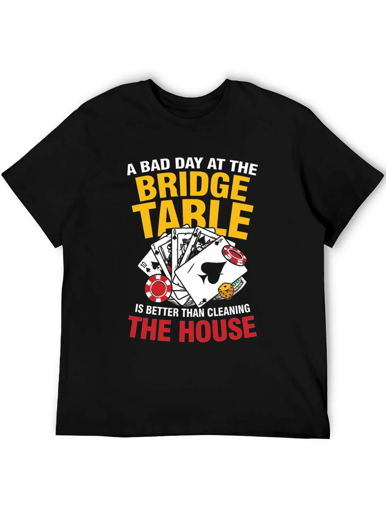 A Bad Day at the Bridge Table T-Shirt