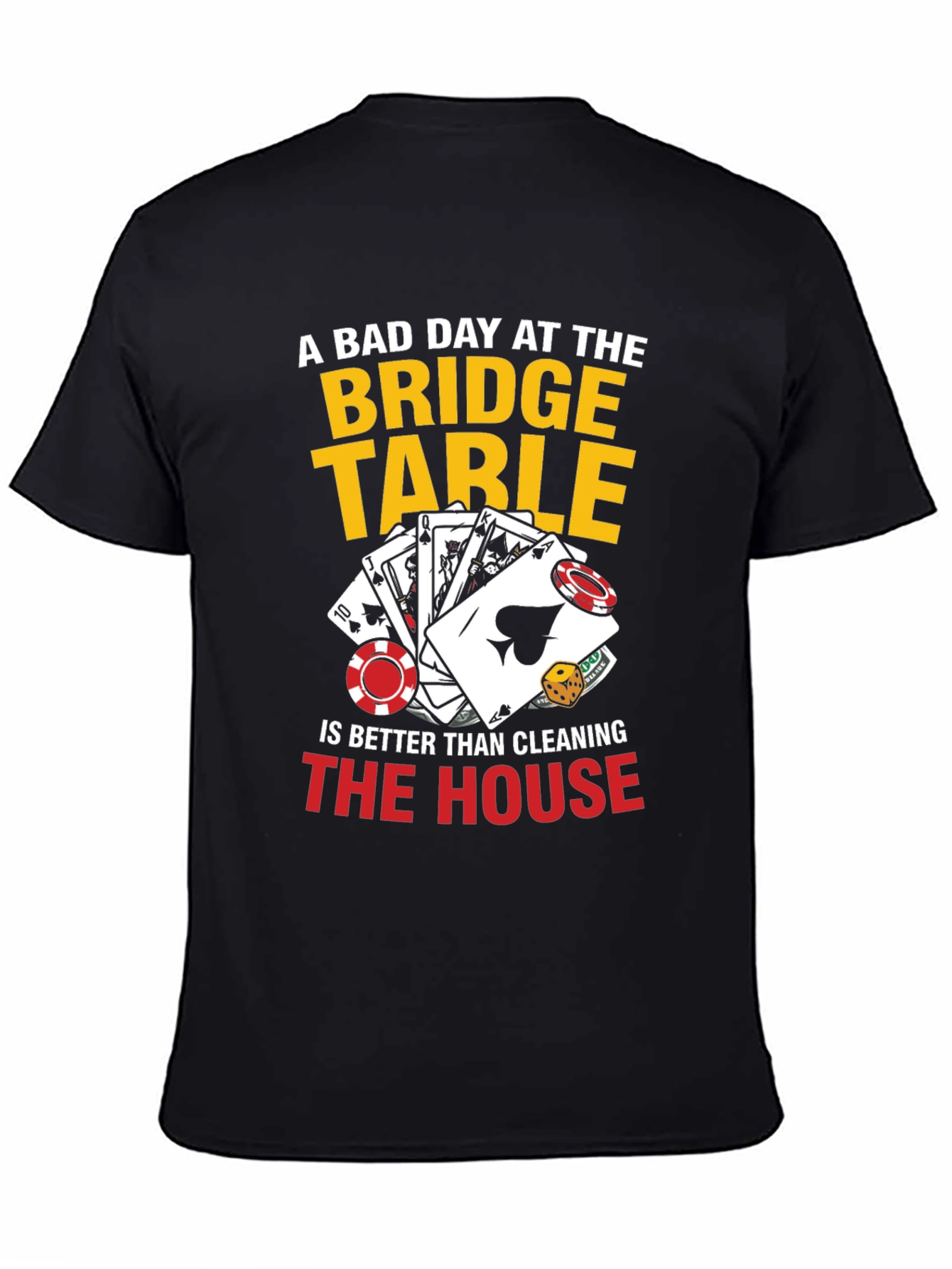 A Bad Day at the Bridge Table T-Shirt