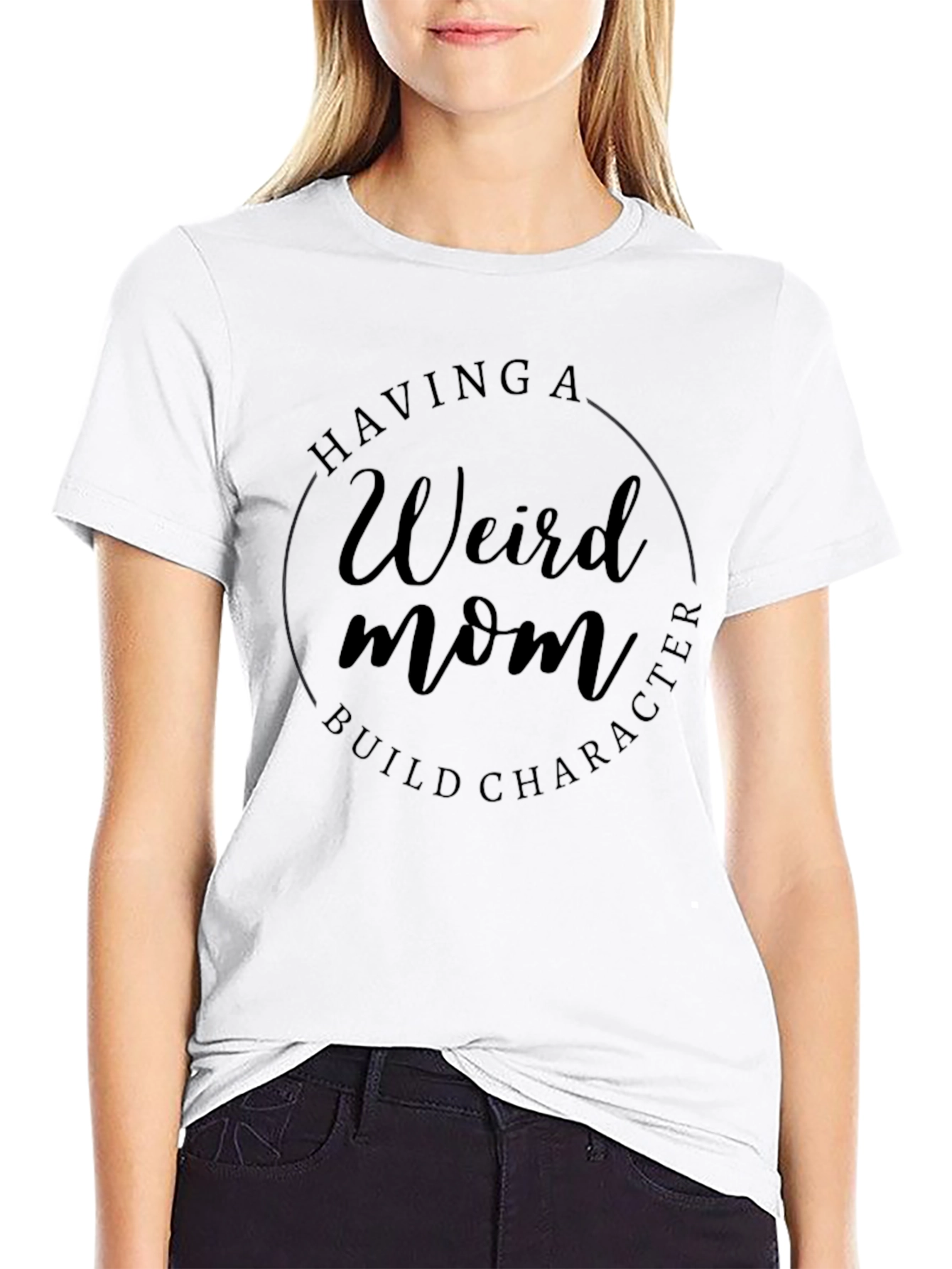 Weird Mom Build Character Tee