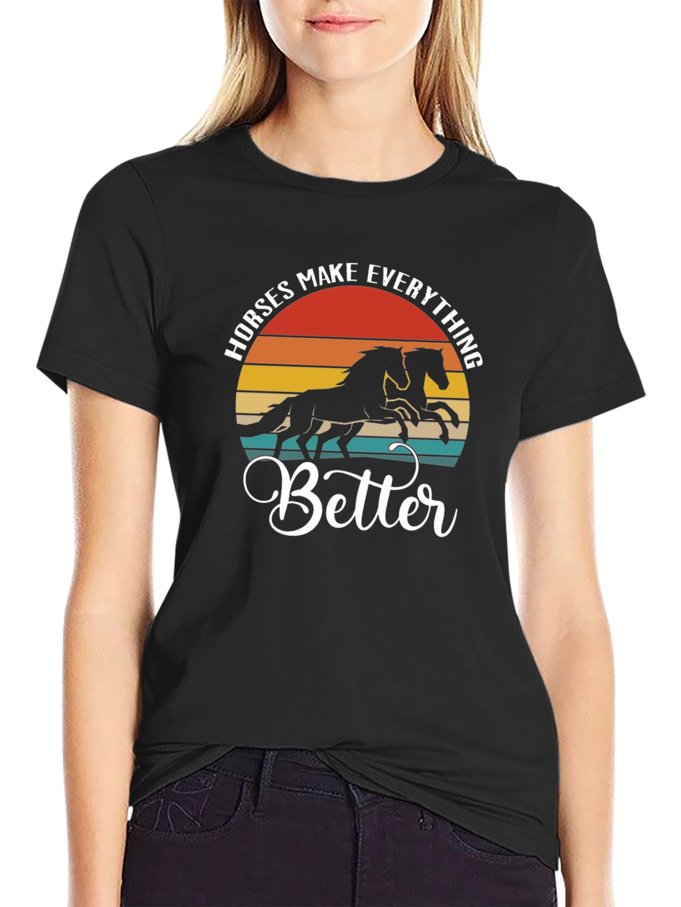 Horses Make Everything Better Black T-Shirt