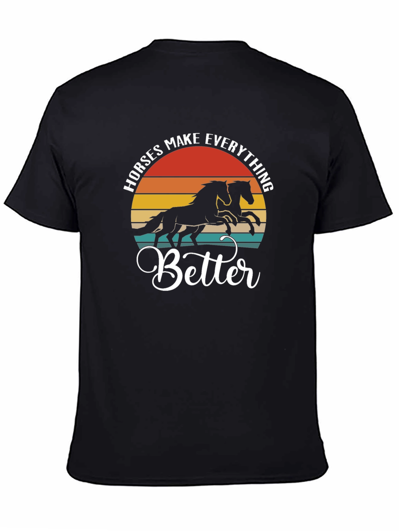 Horses Make Everything Better Black T-Shirt