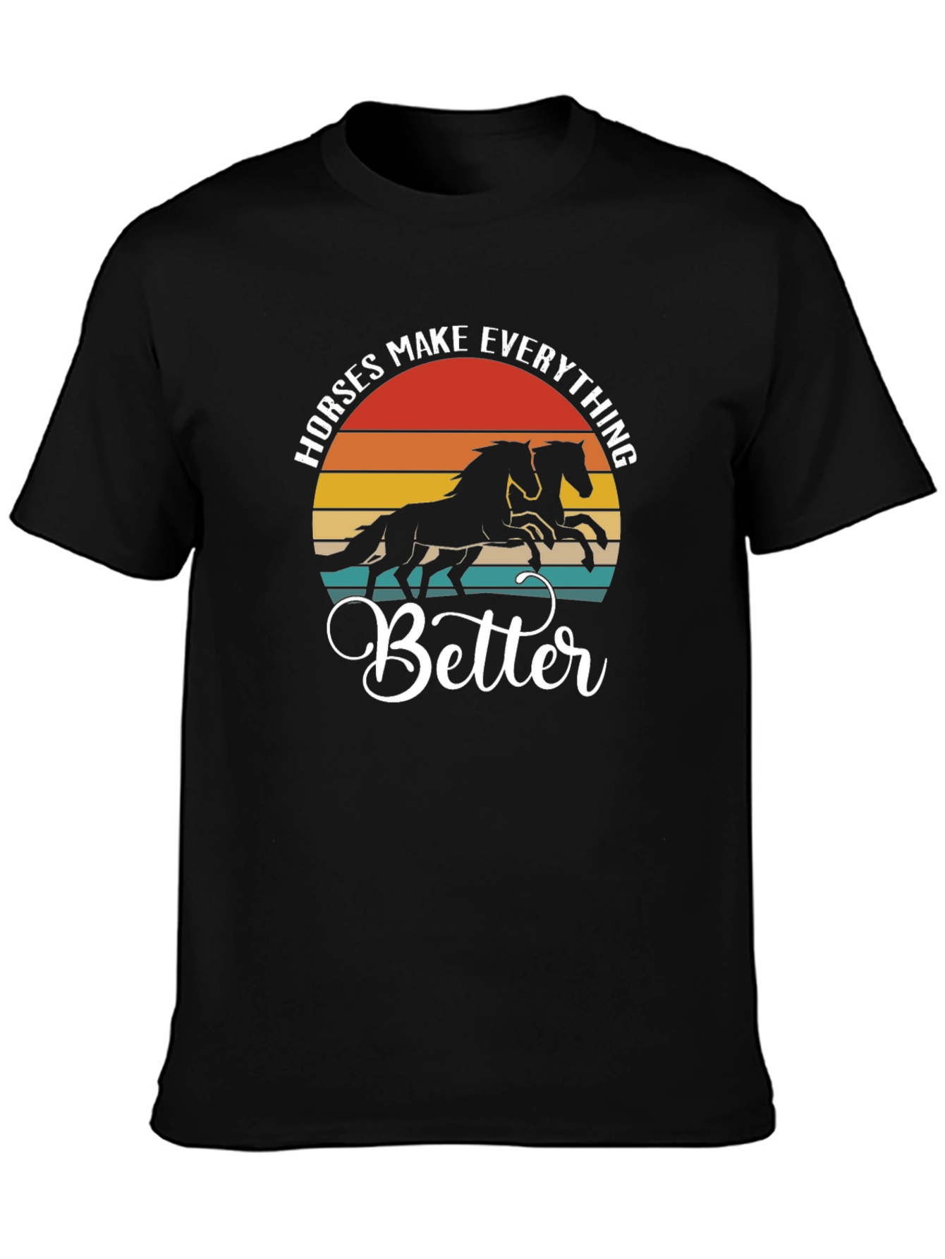 Horses Make Everything Better Black T-Shirt
