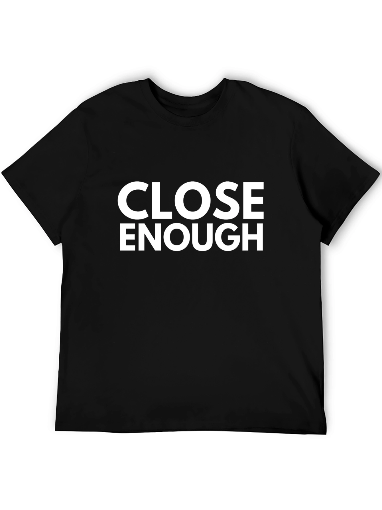Close Enough Graphic Tee - Black Cotton T-Shirt