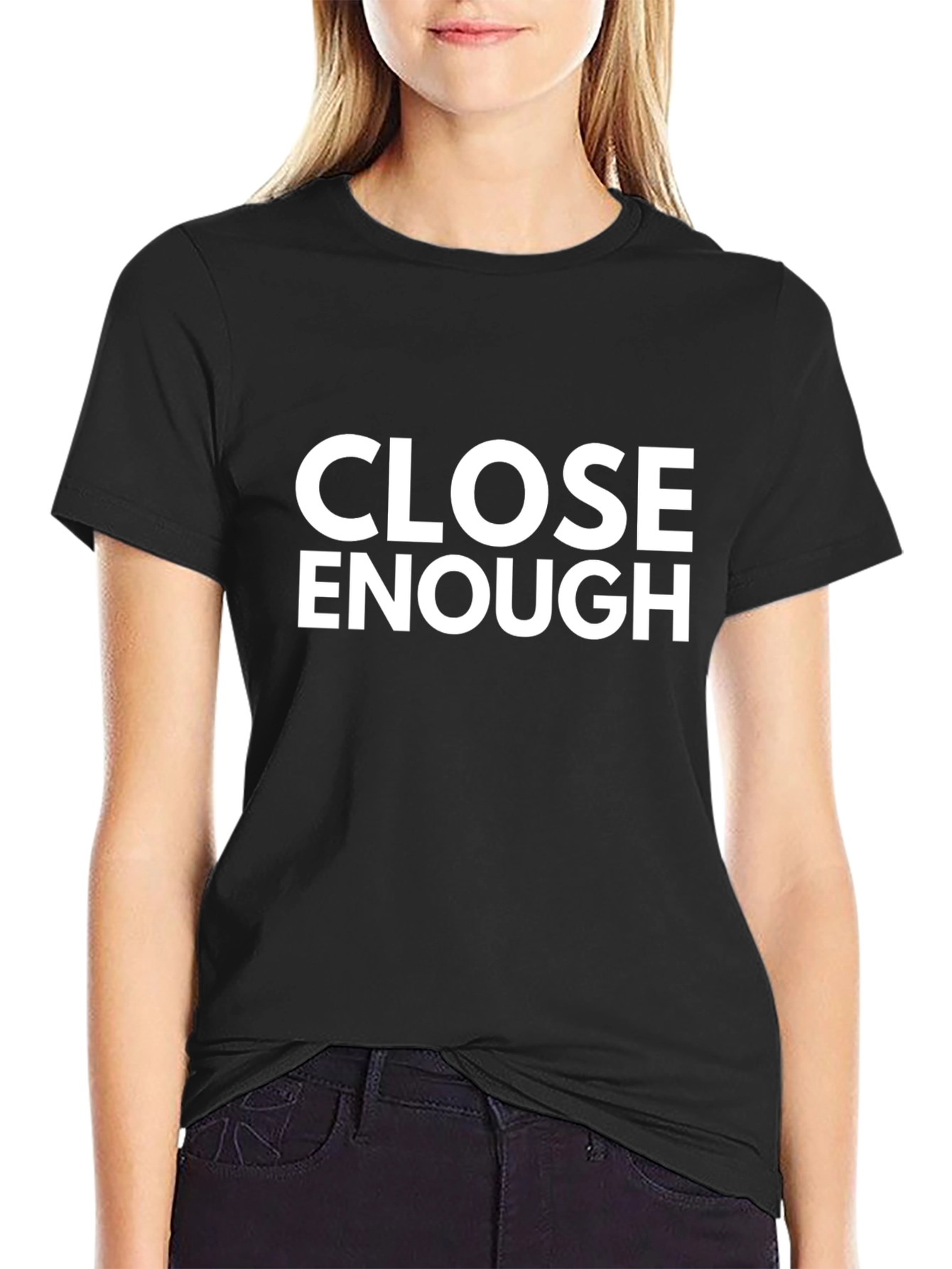 Close Enough Graphic Tee - Black Cotton T-Shirt