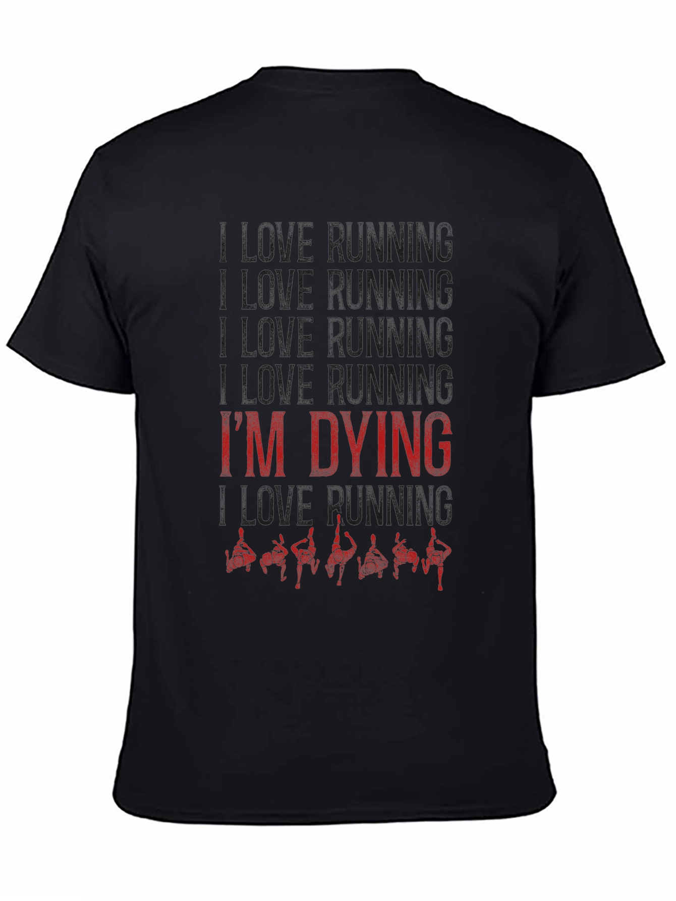 I Love Running Im Dying T-Shirt
