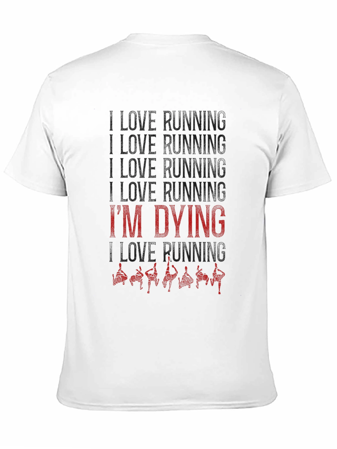 I Love Running Im Dying T-Shirt