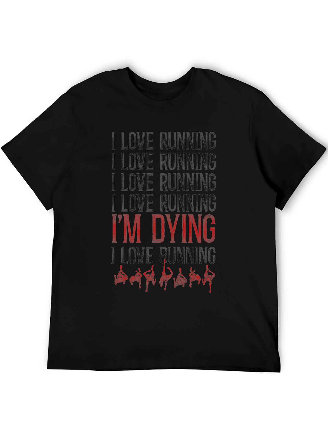I Love Running Im Dying T-Shirt