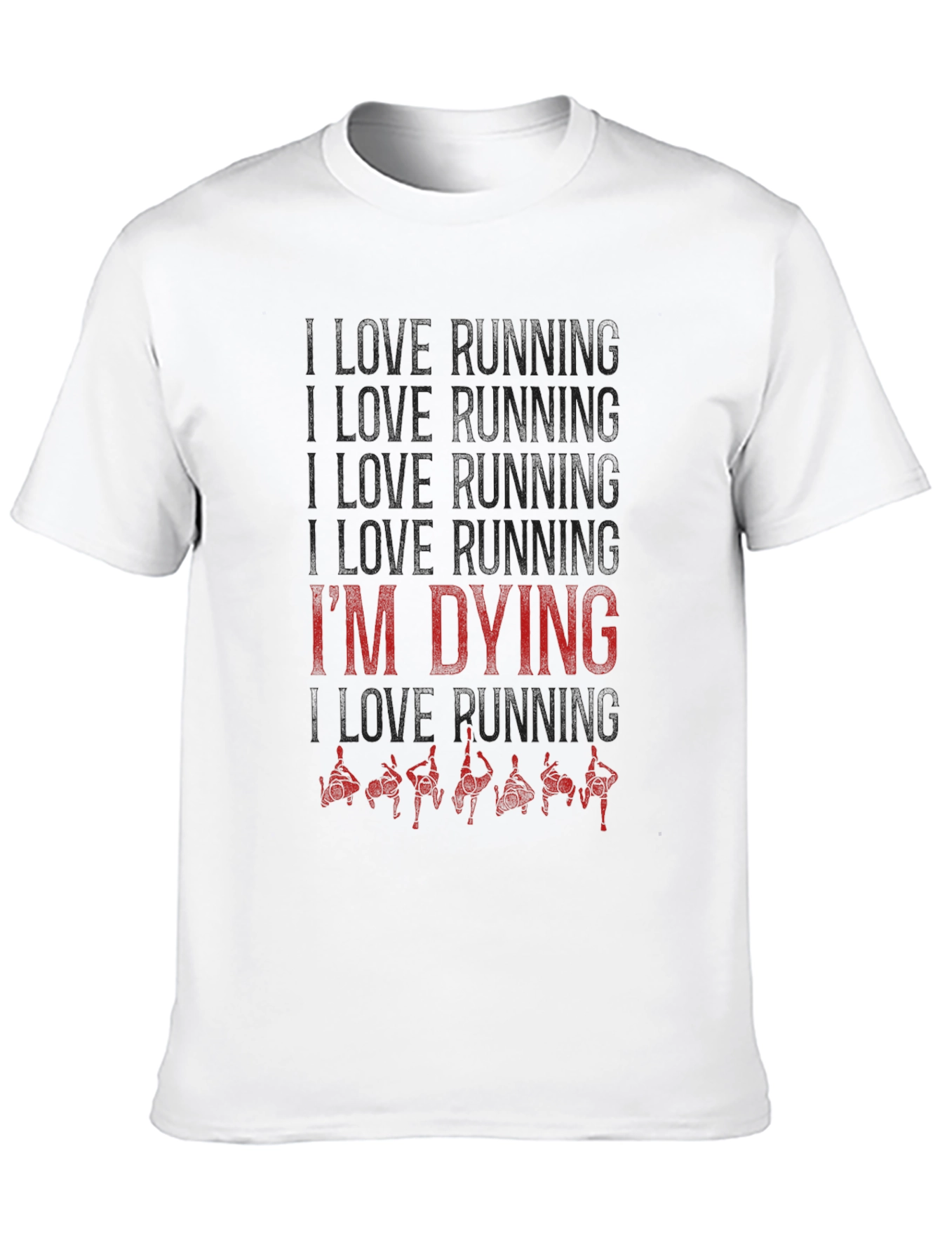 I Love Running Im Dying T-Shirt