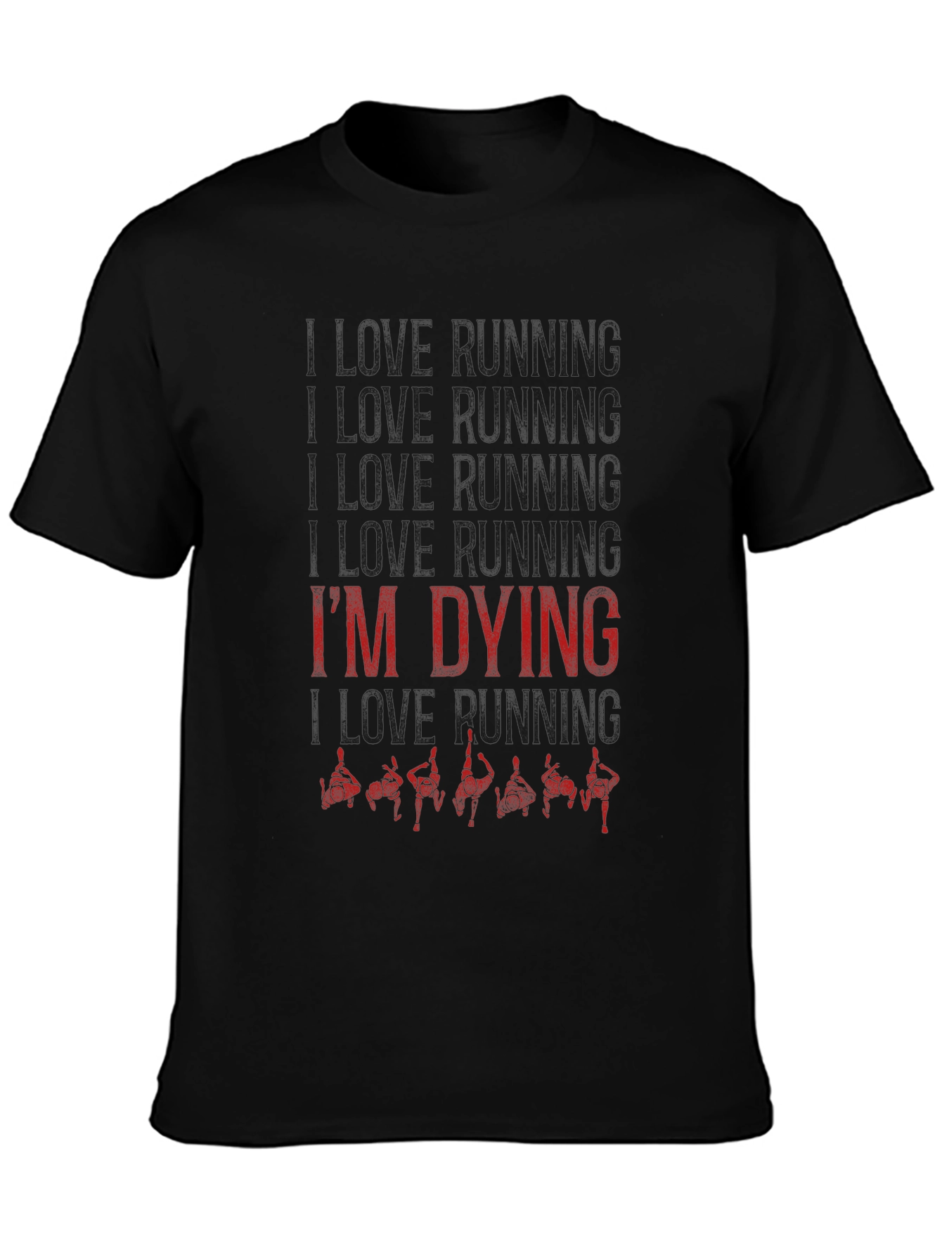 I Love Running Im Dying T-Shirt