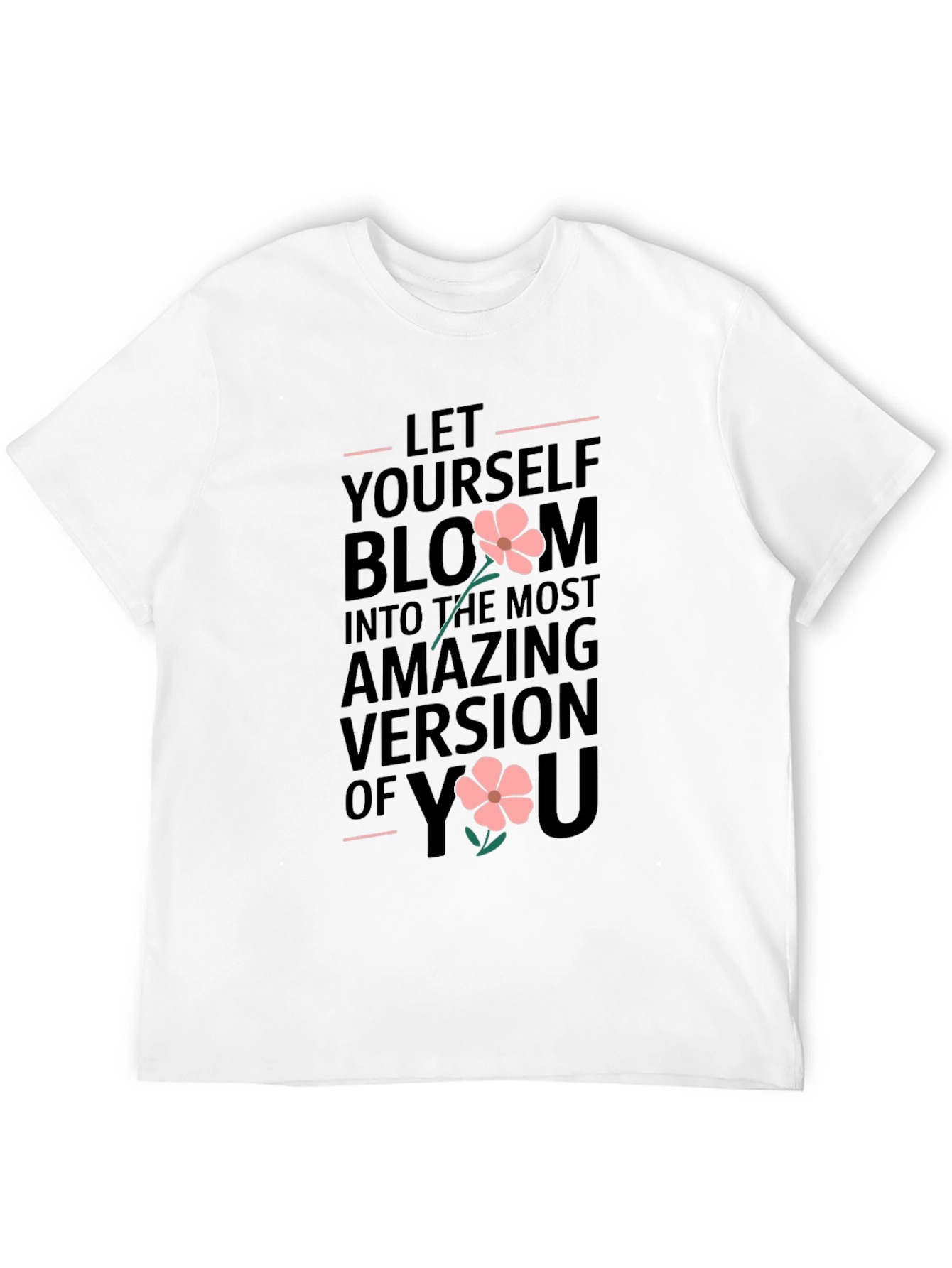 Bloom into You - Inspirational Graphic T-Shirt