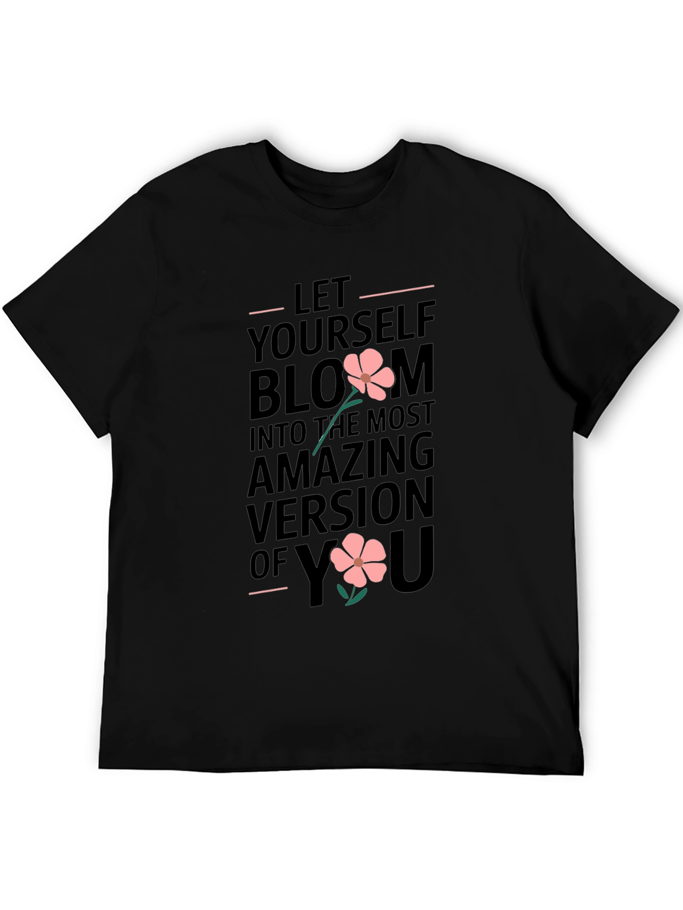 Bloom into You - Inspirational Graphic T-Shirt