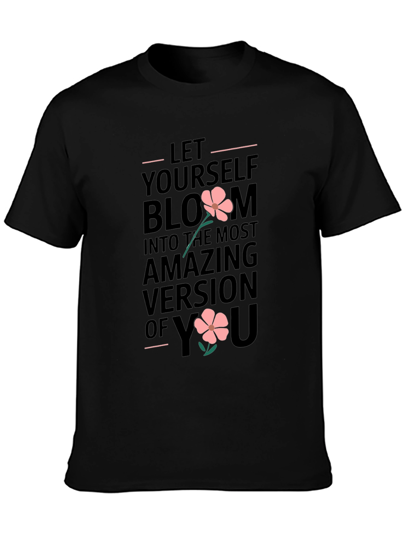 Bloom into You - Inspirational Graphic T-Shirt