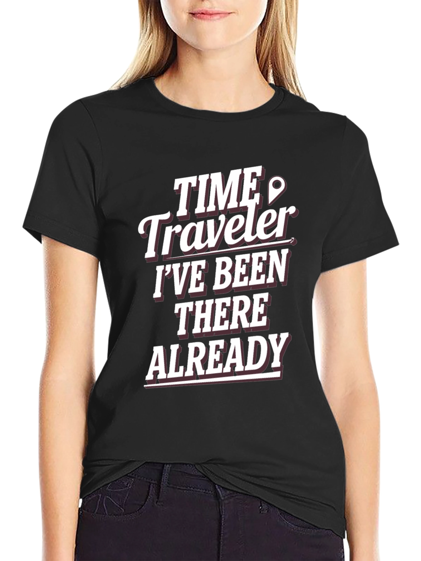 Time Traveler T-Shirt: Ive Been There Already