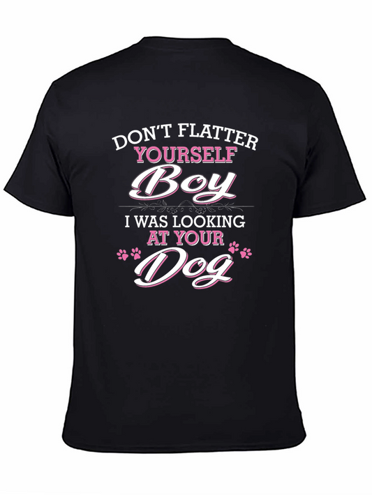 Dont Flatter Yourself Dog Lover T-Shirt