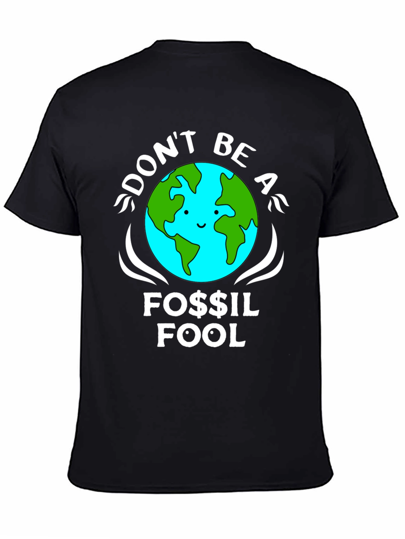 Dont Be A Fossil Fool Graphic T-Shirt