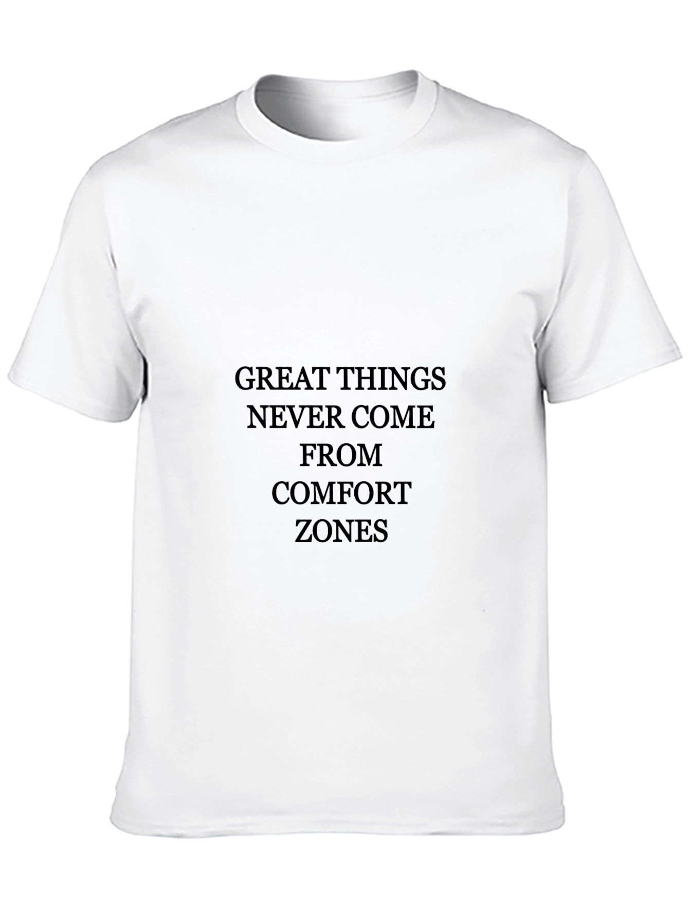 Motivational T-Shirt - Great Things Comfort Zones