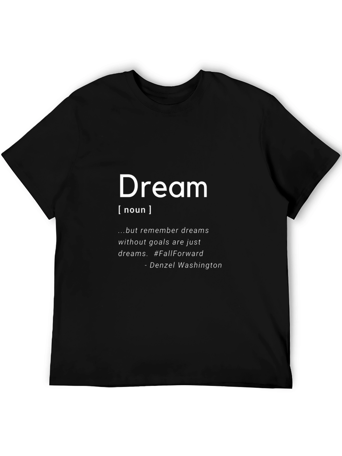 Dream Noun T-Shirt - Motivational Denzel Washington Quote