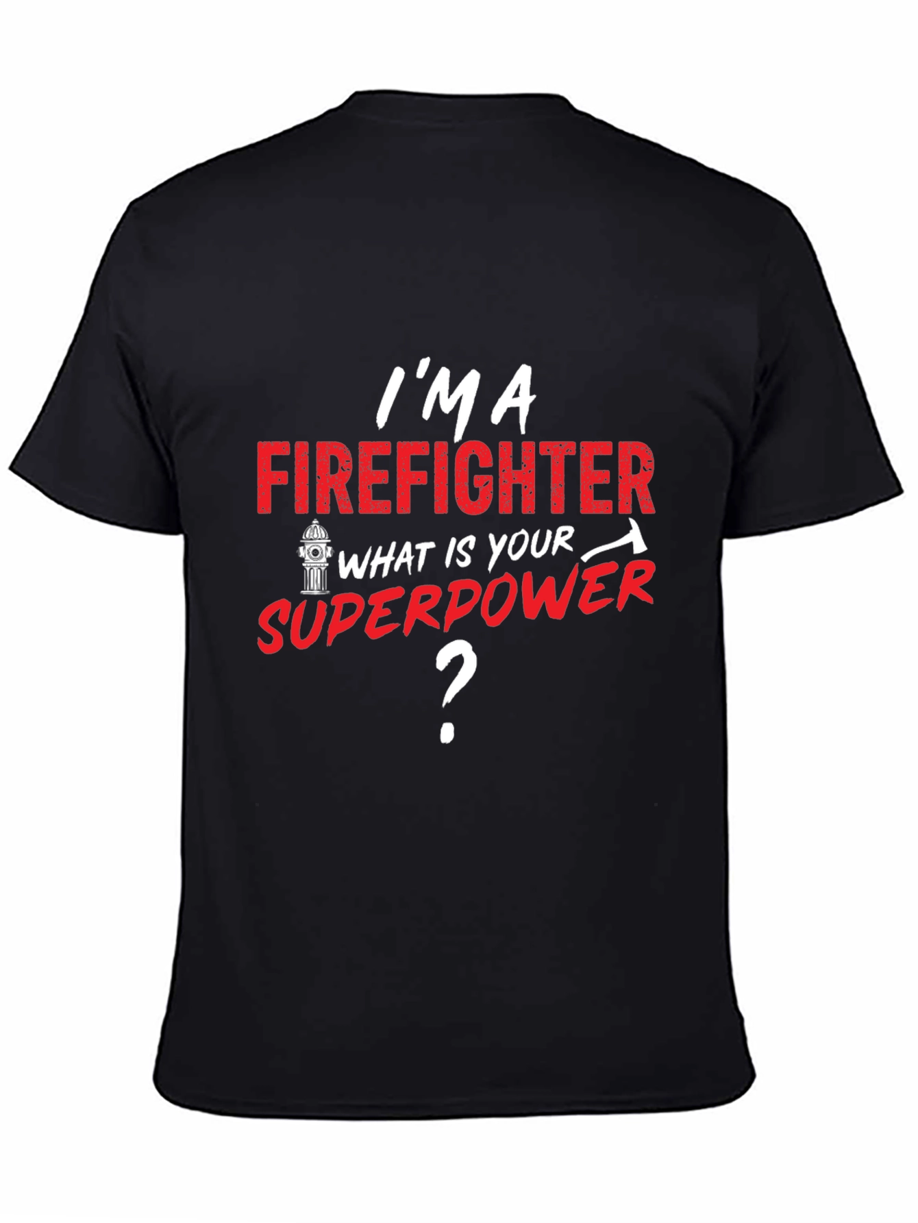 Firefighter Superpower T-Shirt - Heroic Design