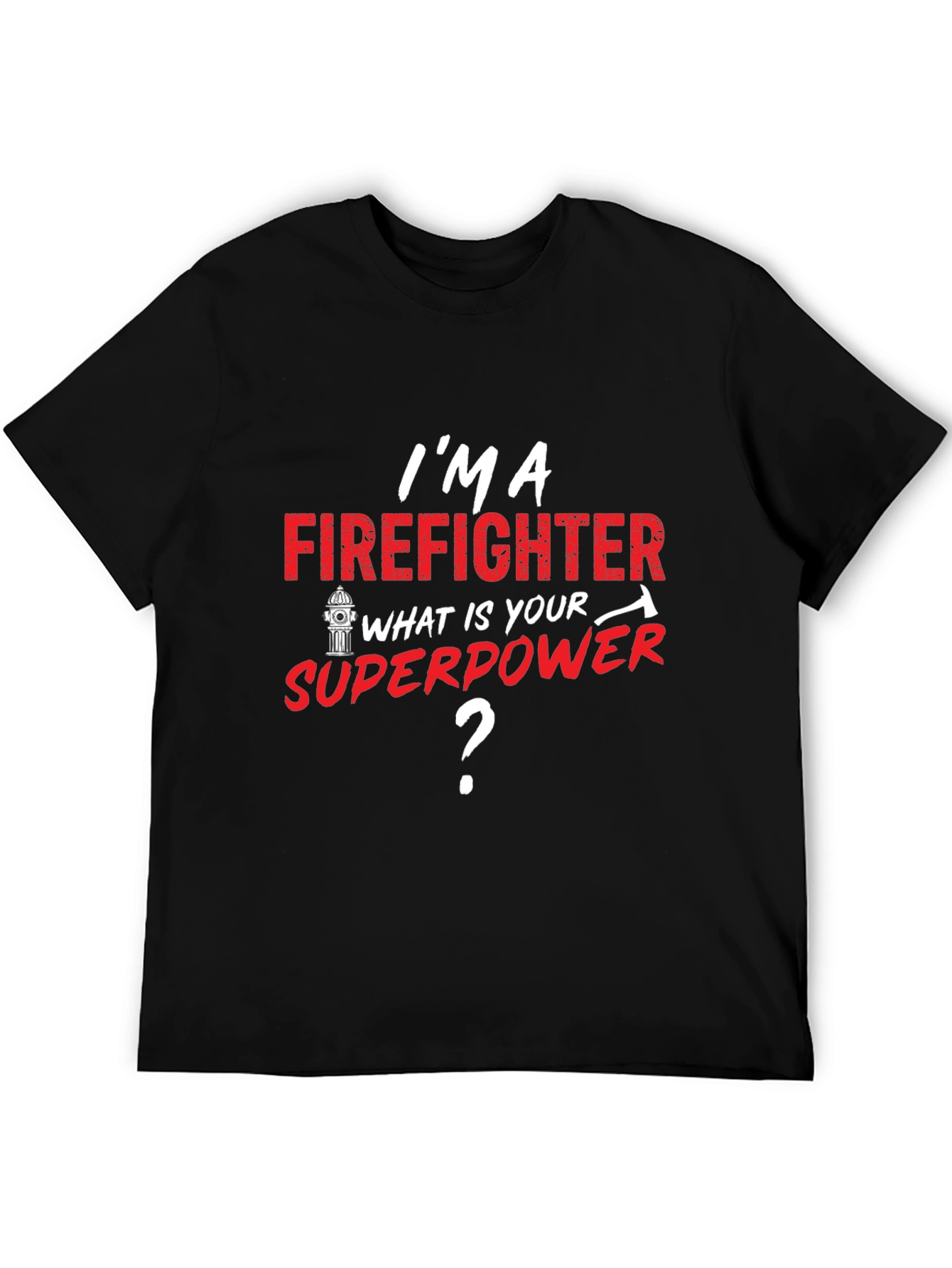Firefighter Superpower T-Shirt - Heroic Design