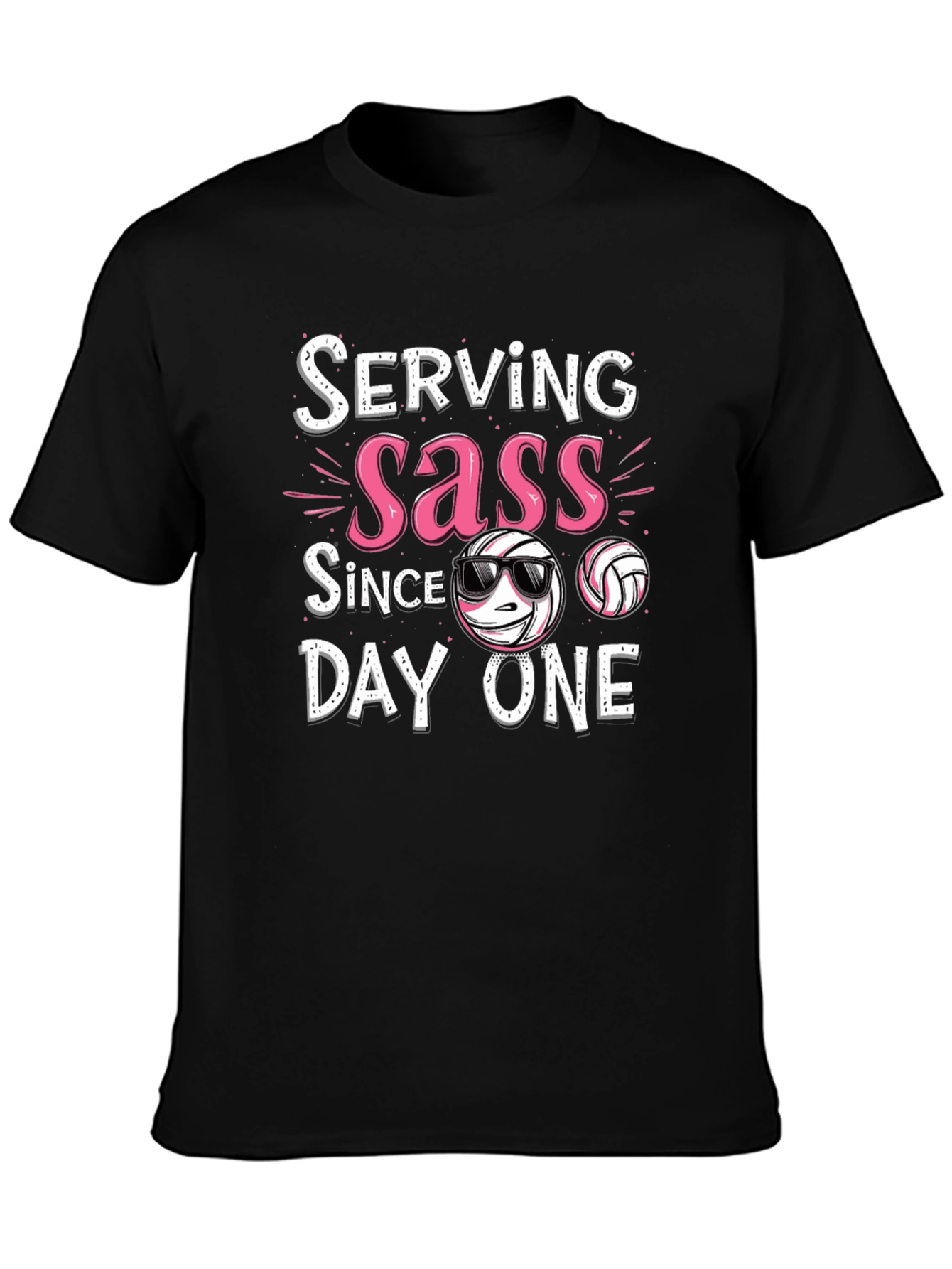 Serving Sass Since Day One Volleyball T-Shirt