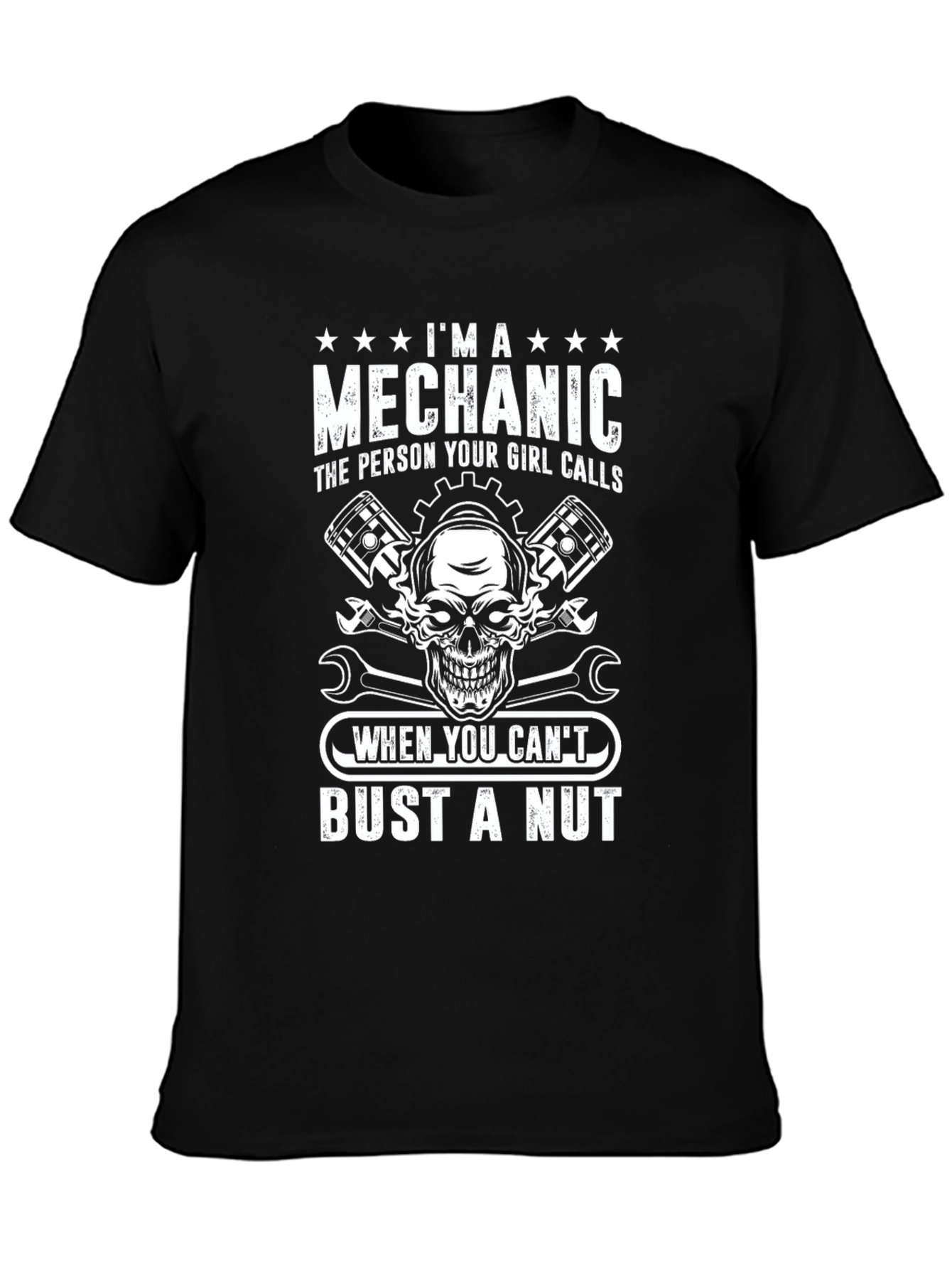 Im A Mechanic Humor Graphic T-Shirt