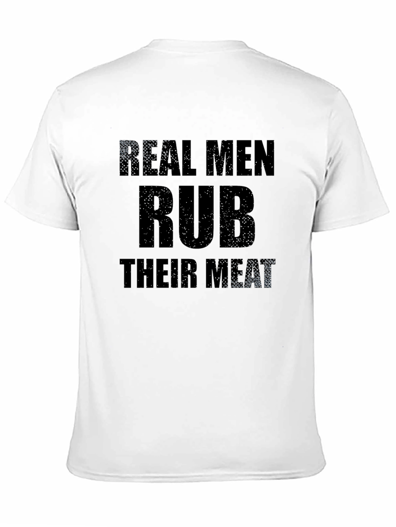 Real Men Rub Their Meat Graphic Tee - Black