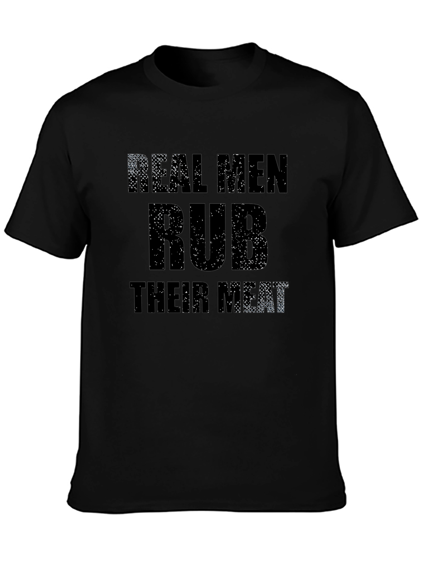 Real Men Rub Their Meat Graphic Tee - Black