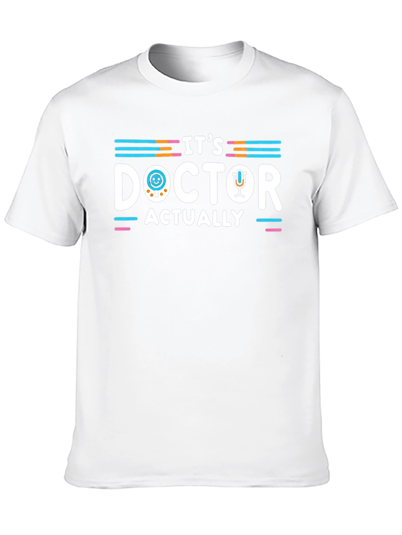 Its Doctor Actually T-Shirt